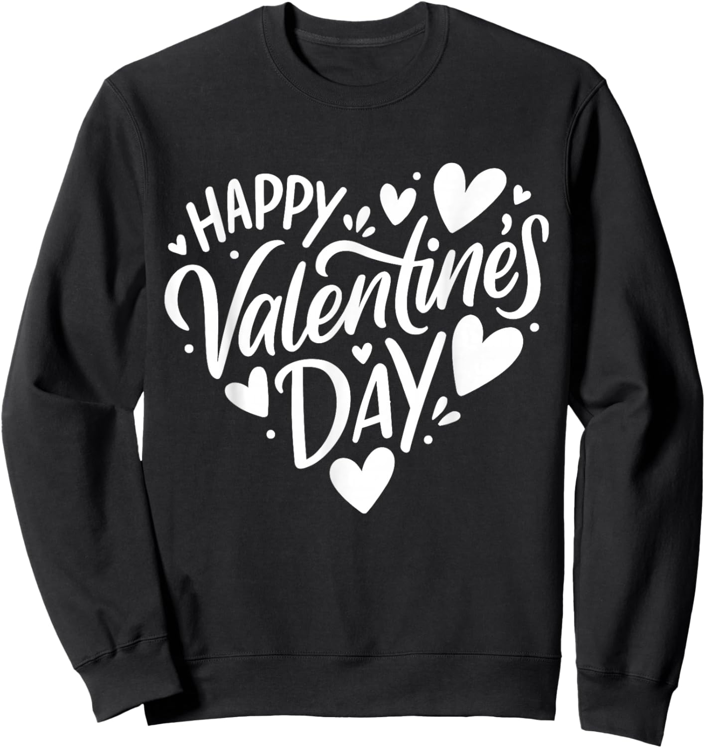Happy Valentines Day Heart Valentine Men Women Teen Girl Kid Sweatshirt - Sweatshirt | Black