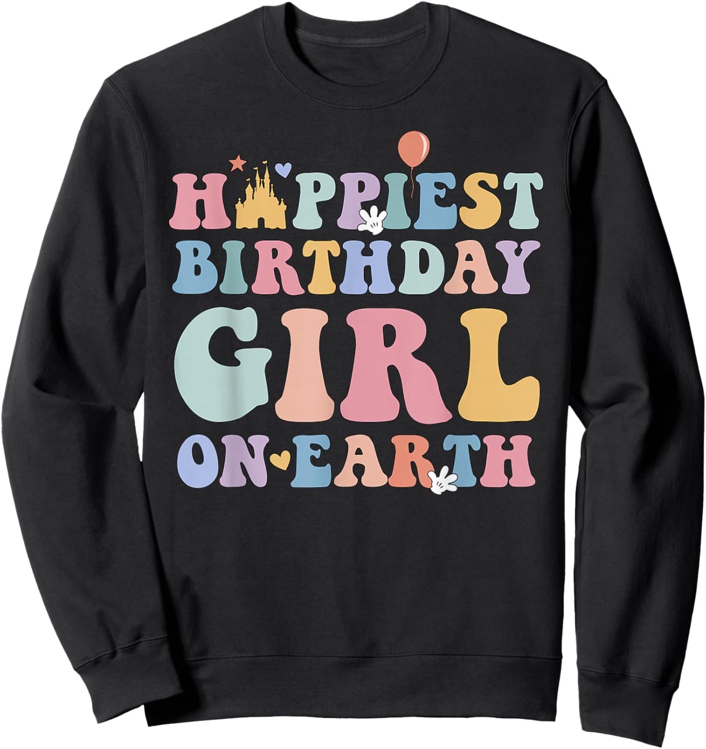 Happiest Birthday Girl On Earth, Matching Family Trip Sweatshirt - Sweatshirt | Black