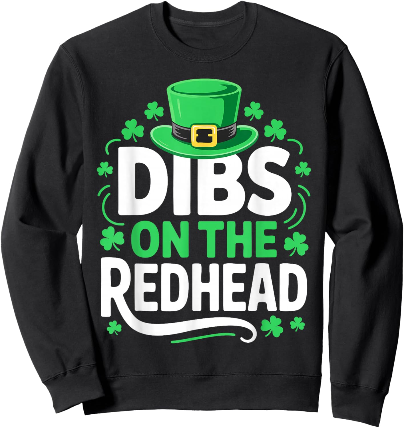 Dibs On The Redhead Shirt Funny Men Women St Patricks Day Sweatshirt - Sweatshirt | Black