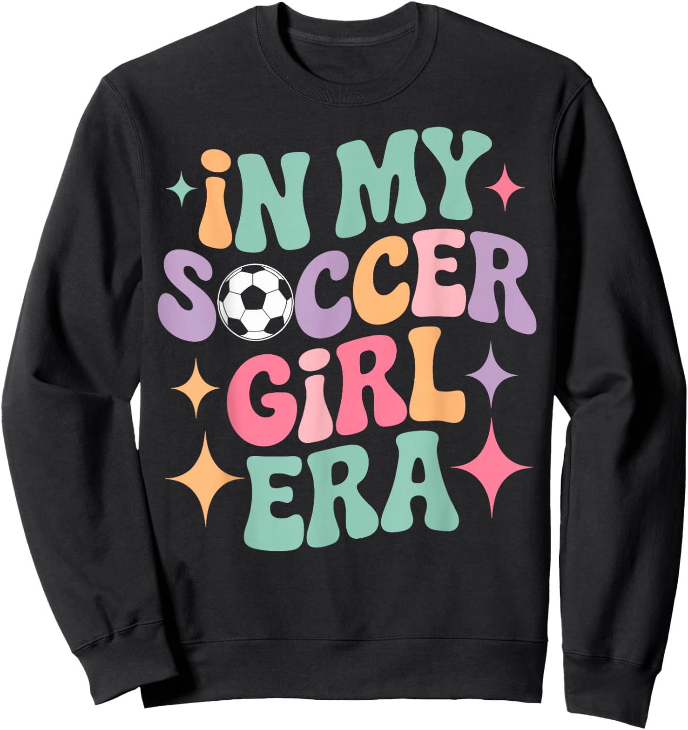 in My Soccer Girl Era Groovy Football Girls Player Fan Sweatshirt - Sweatshirt | Black