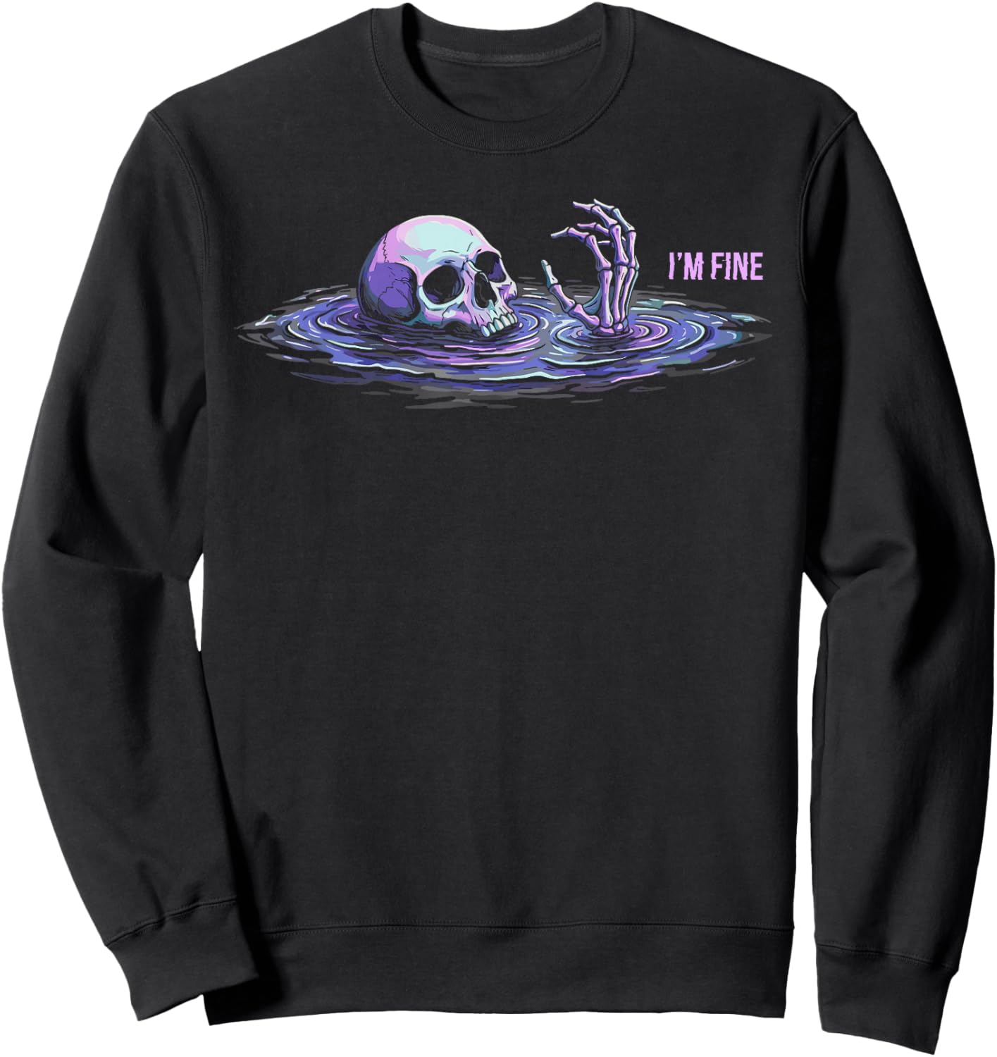 Sarcastic Im Fine , Dark Humor Drowning Skeleton Sweatshirt - Sweatshirt | Black