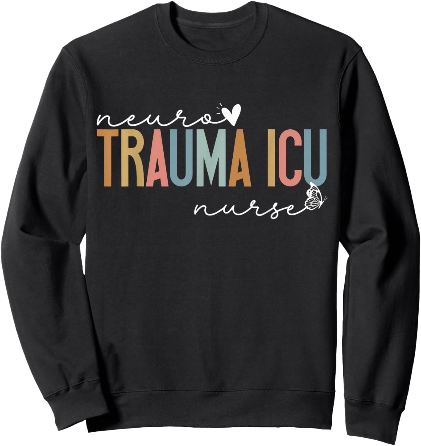 Trauma Neuro ICU Nurse Cute Heart Neurology Nurse RN Nursing Sweatshirt - Sweatshirt | Black