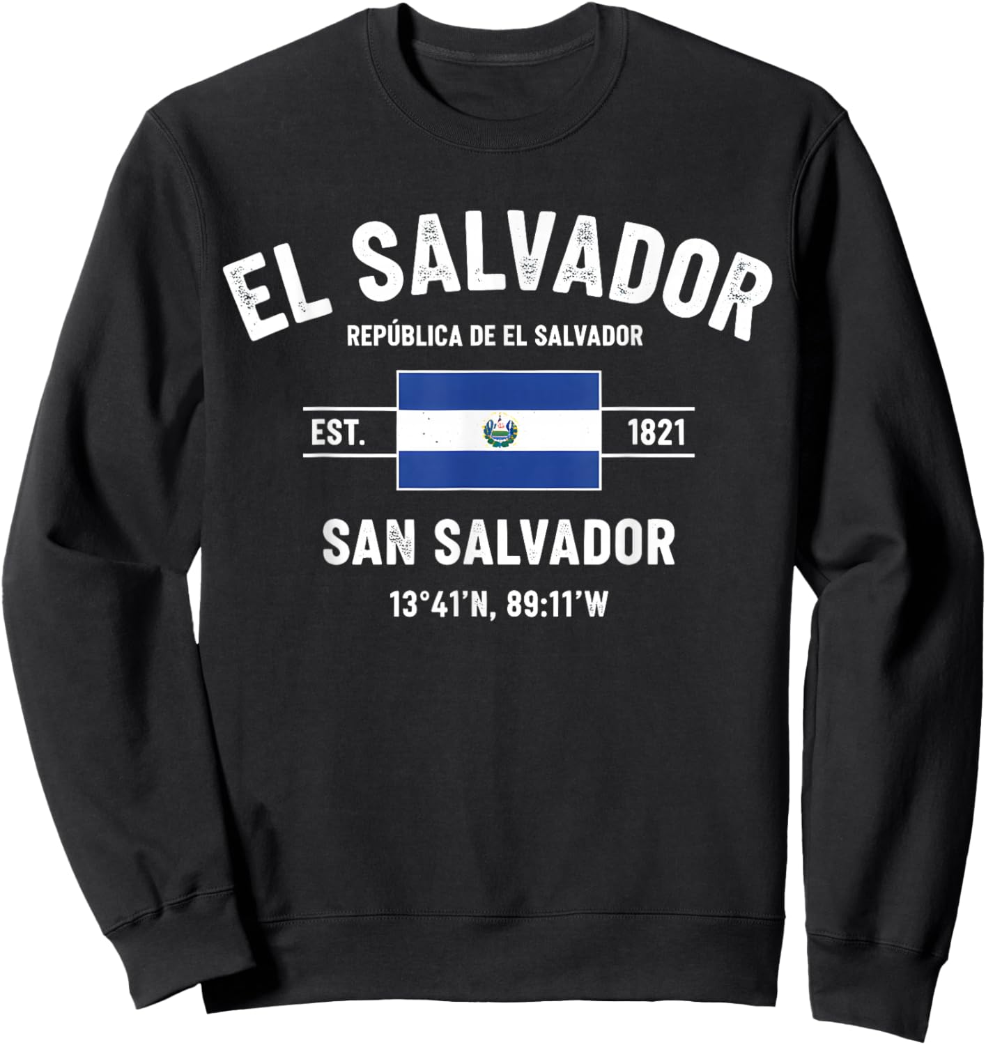 El Salvador Flag San Salvador Coordinates 1821 Sweatshirt - Sweatshirt | Black