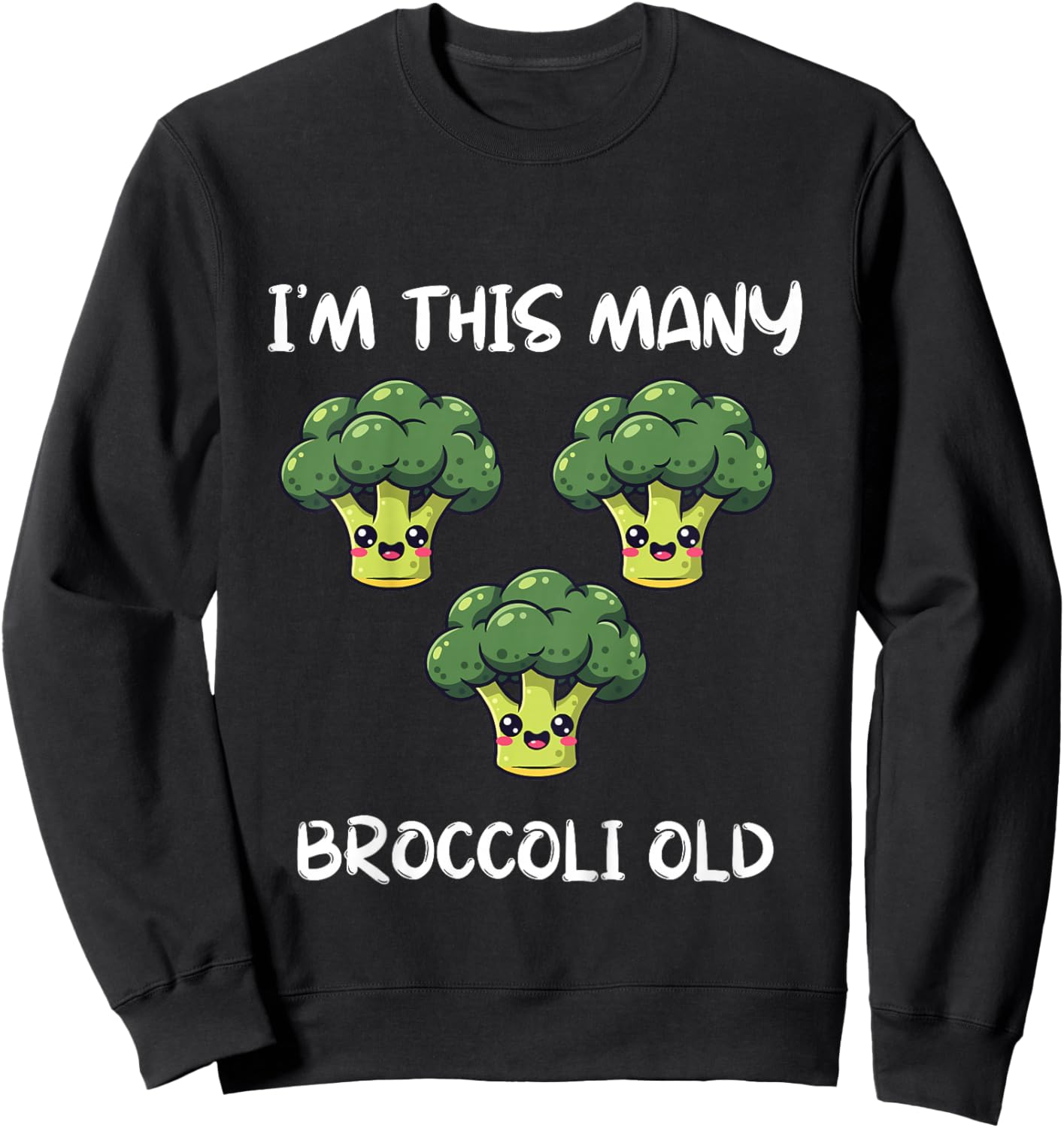 I'm This Many Broccoli Old, Broccoli 3rd Birthday 3 Years Sweatshirt - Sweatshirt | Black