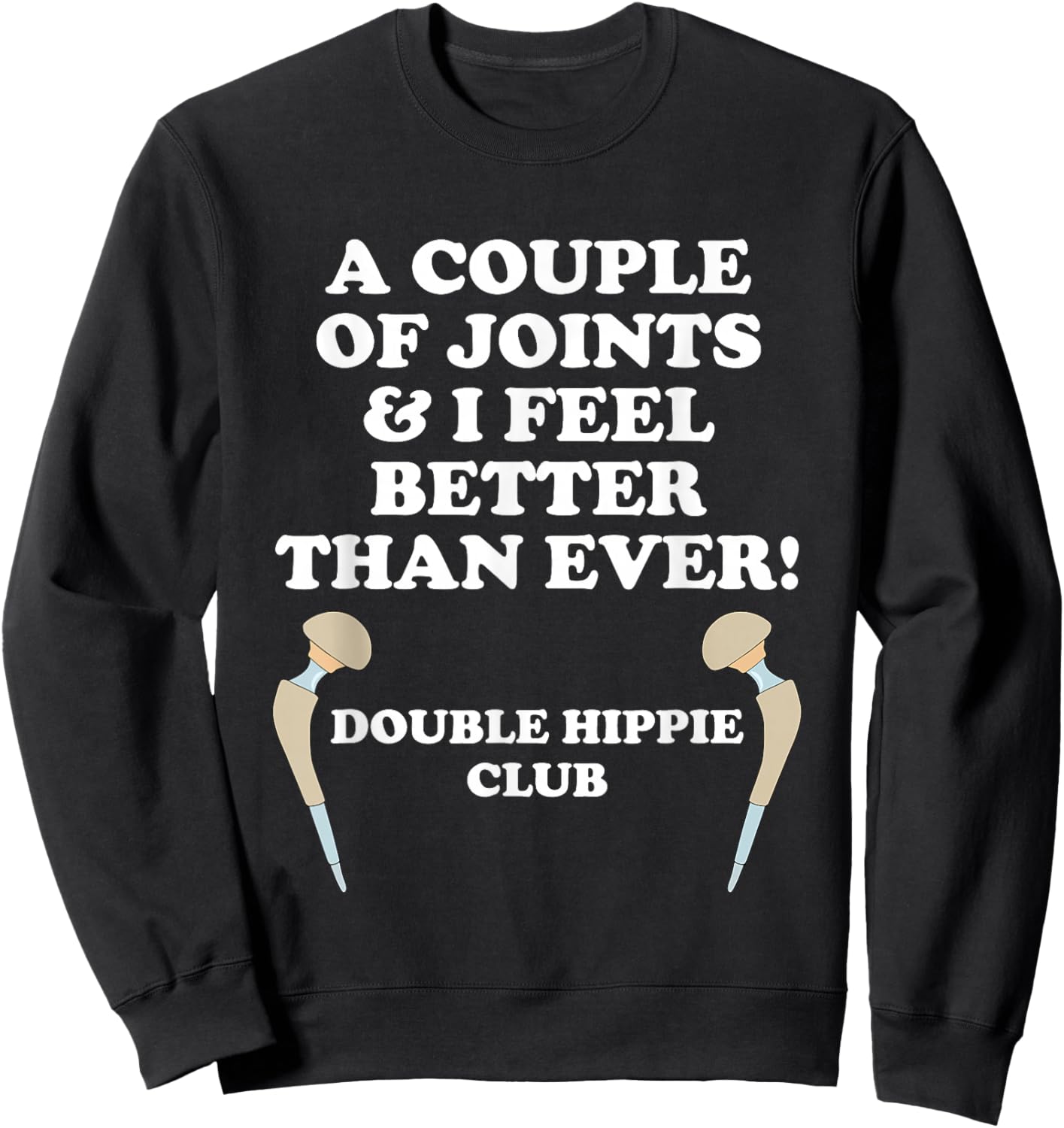A Couple of Joints and I Feel Better Than Ever Double Hippie Sweatshirt - Sweatshirt | Black