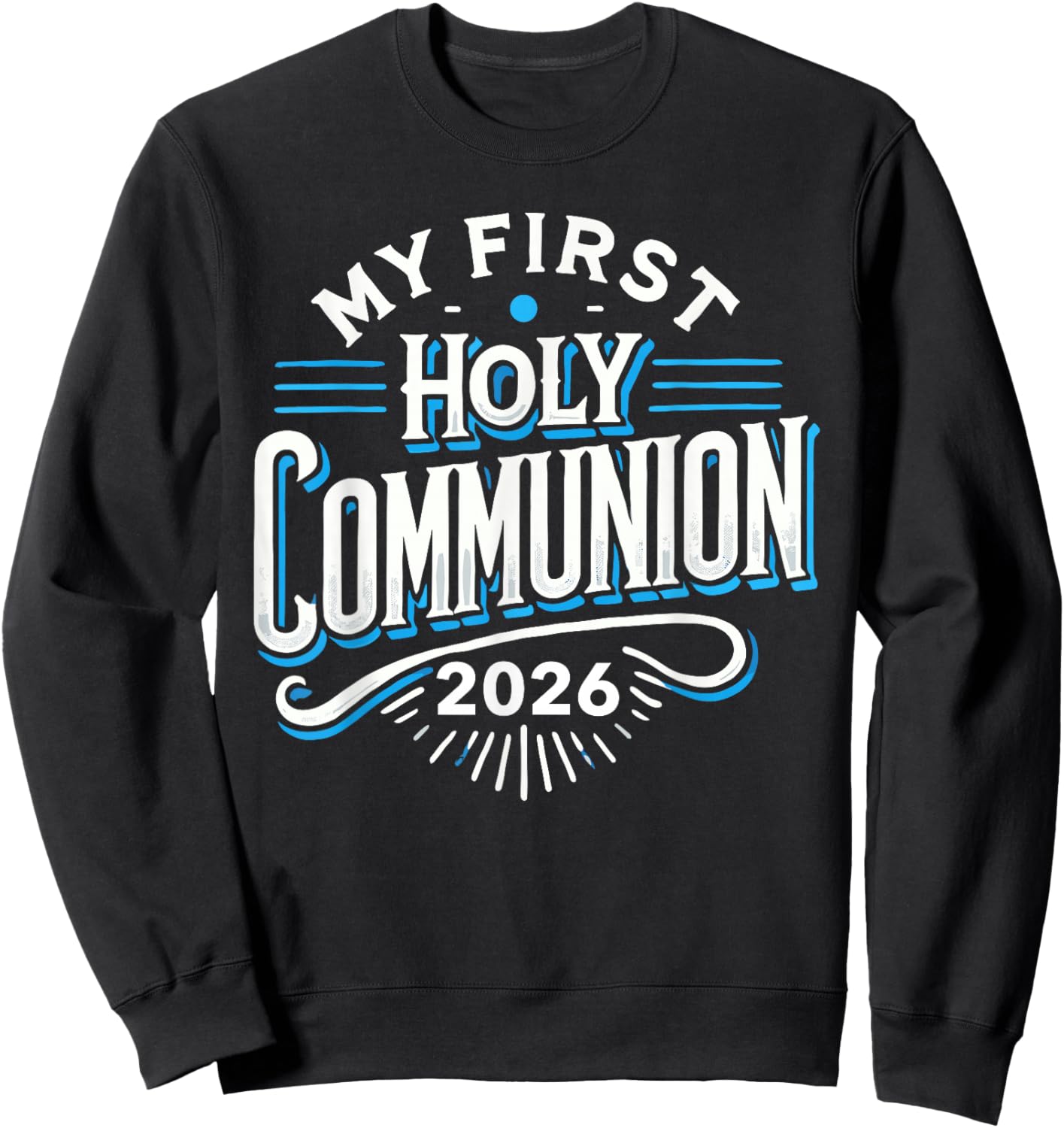 My First Holy Communion 2026 Celebrate with Faith Communion Sweatshirt - Sweatshirt | Black