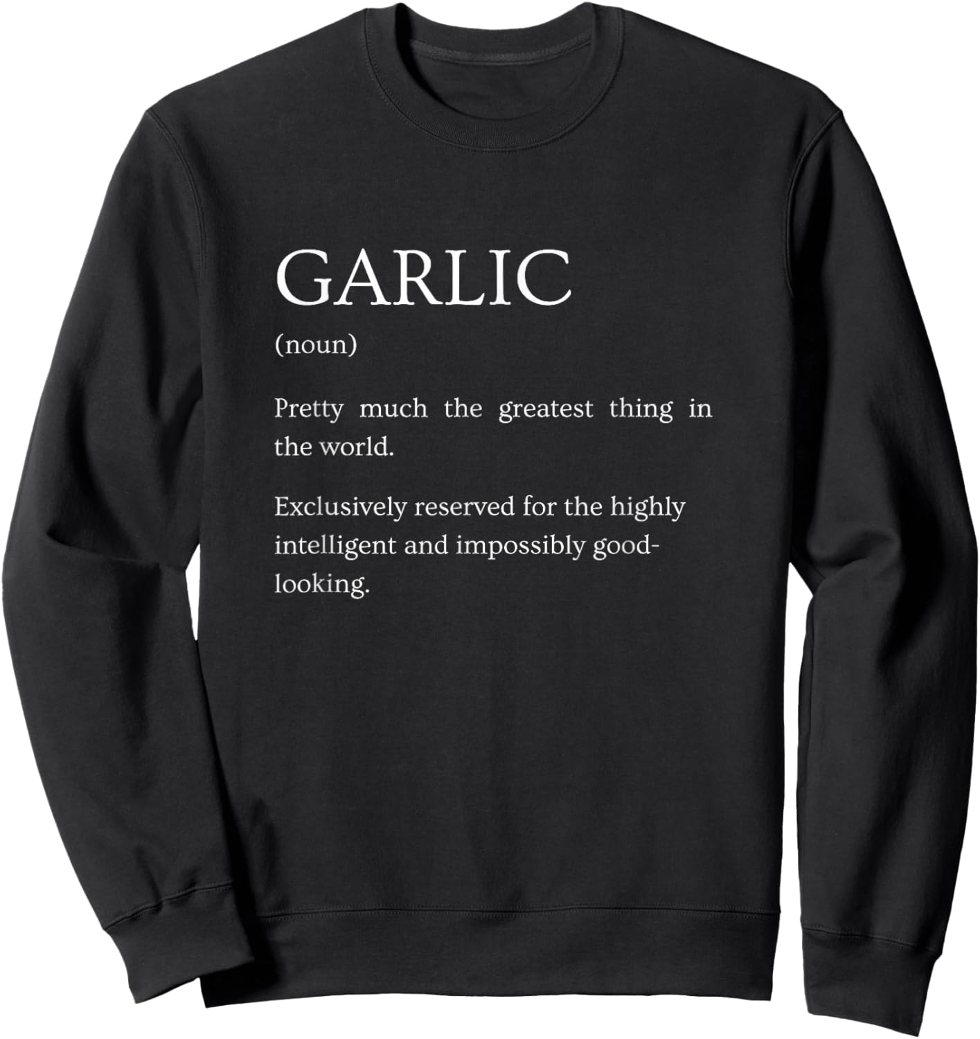 Garlic Definition - Funny Sarcastic Garlic Explanation Sweatshirt - Sweatshirt | Black