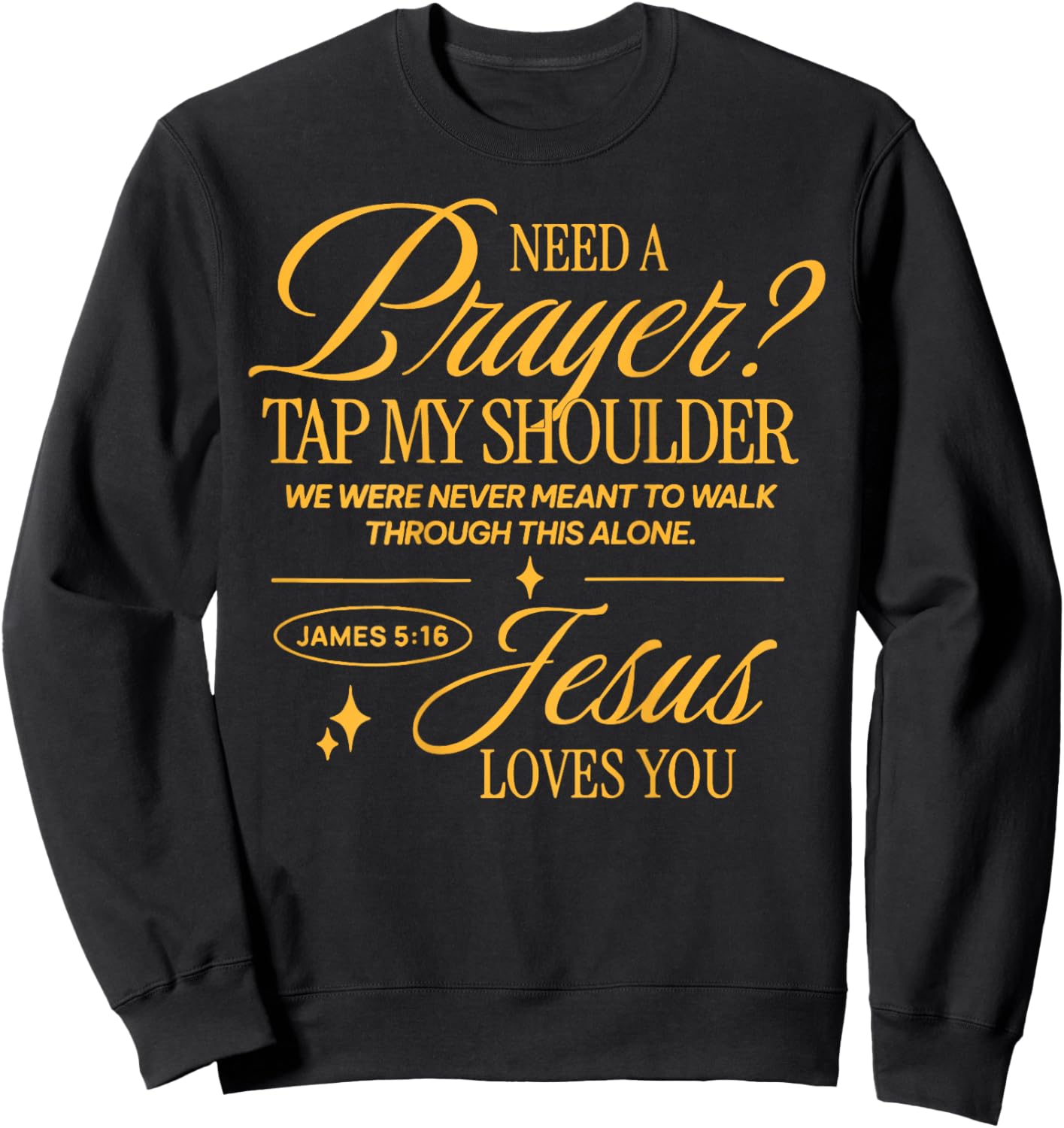 Need Prayer Tap My Shoulder Christian Men Women (On Back) Sweatshirt - Sweatshirt | Black