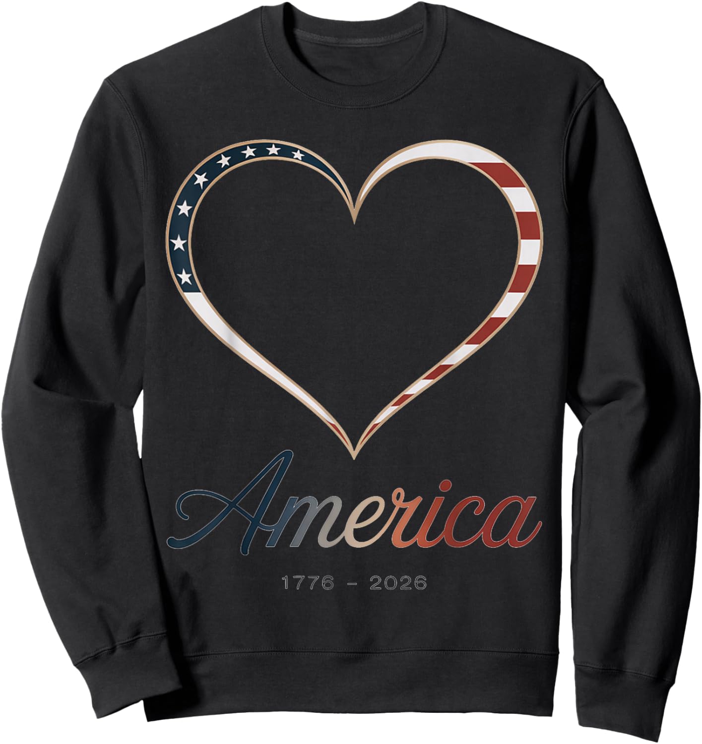Flag Heart 1776 2026 July 4th 250th Birthday Sweatshirt - Sweatshirt | Black