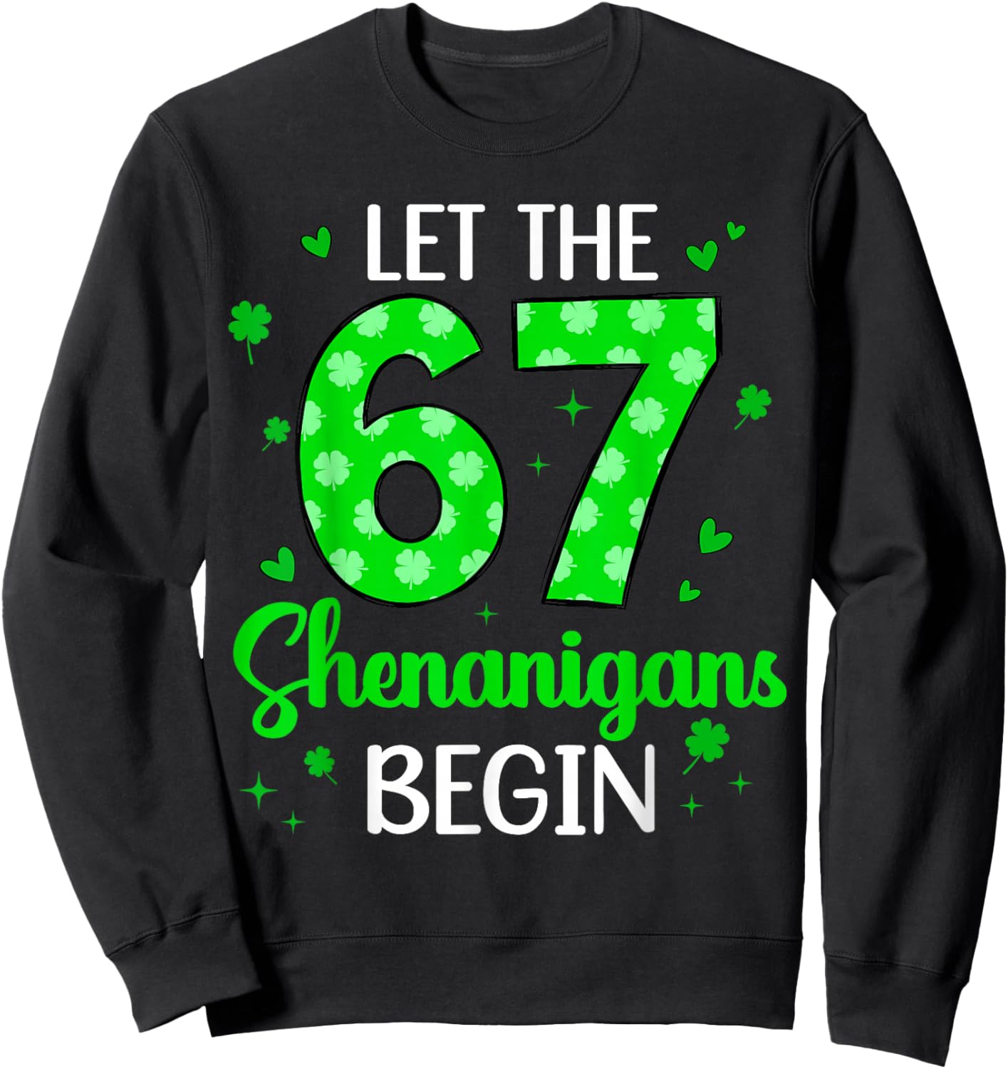 Let The 67 Shenanigans Begin for Kids Women Patrick's Day Sweatshirt - Sweatshirt | Black