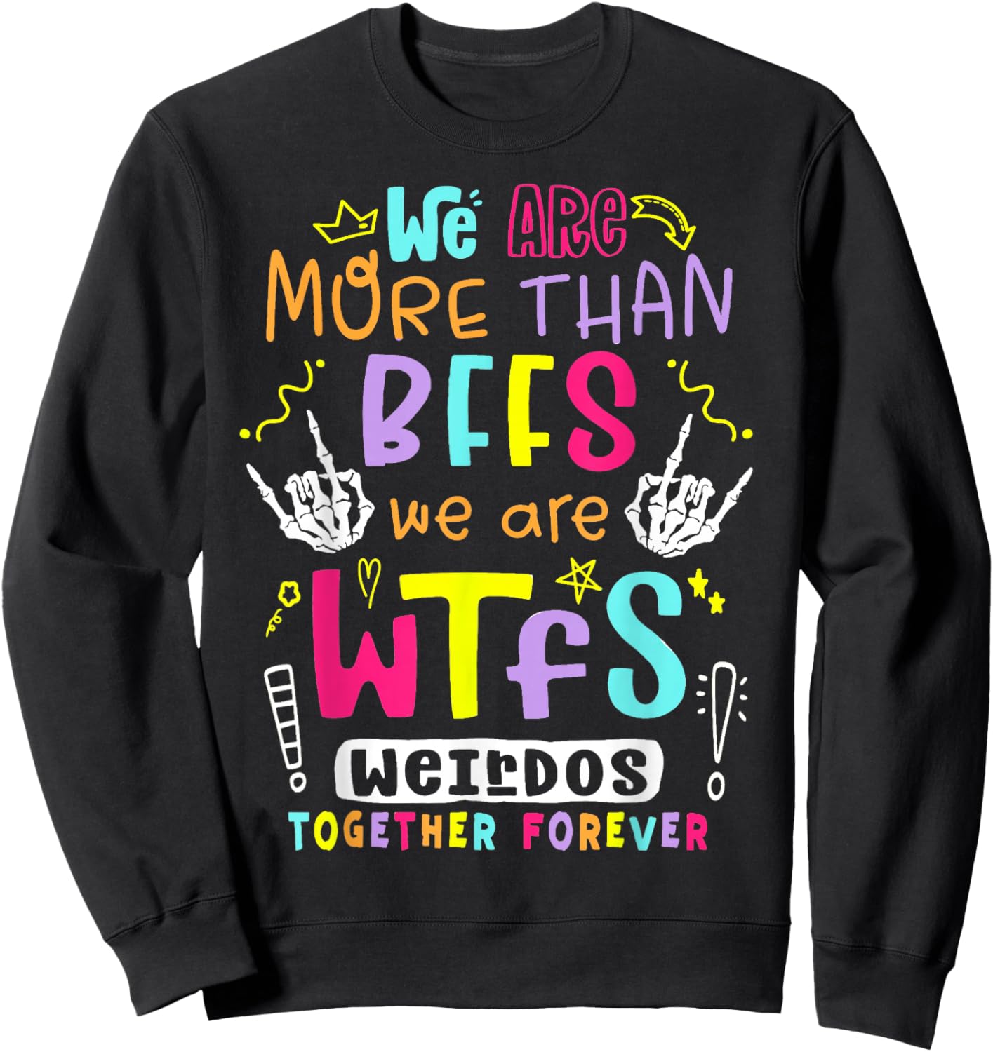 We are More Than BFFs Bestie Squad Best Friend Funny Sweatshirt - Sweatshirt | Black
