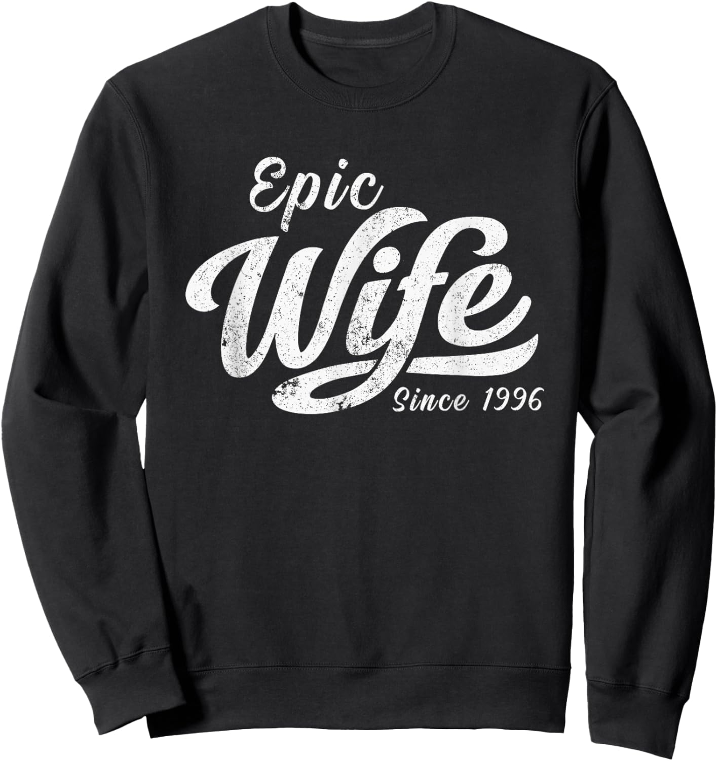 Classic Retro Epic Wife Since 1996 30th Wedding Anniversary Sweatshirt - Sweatshirt | Black