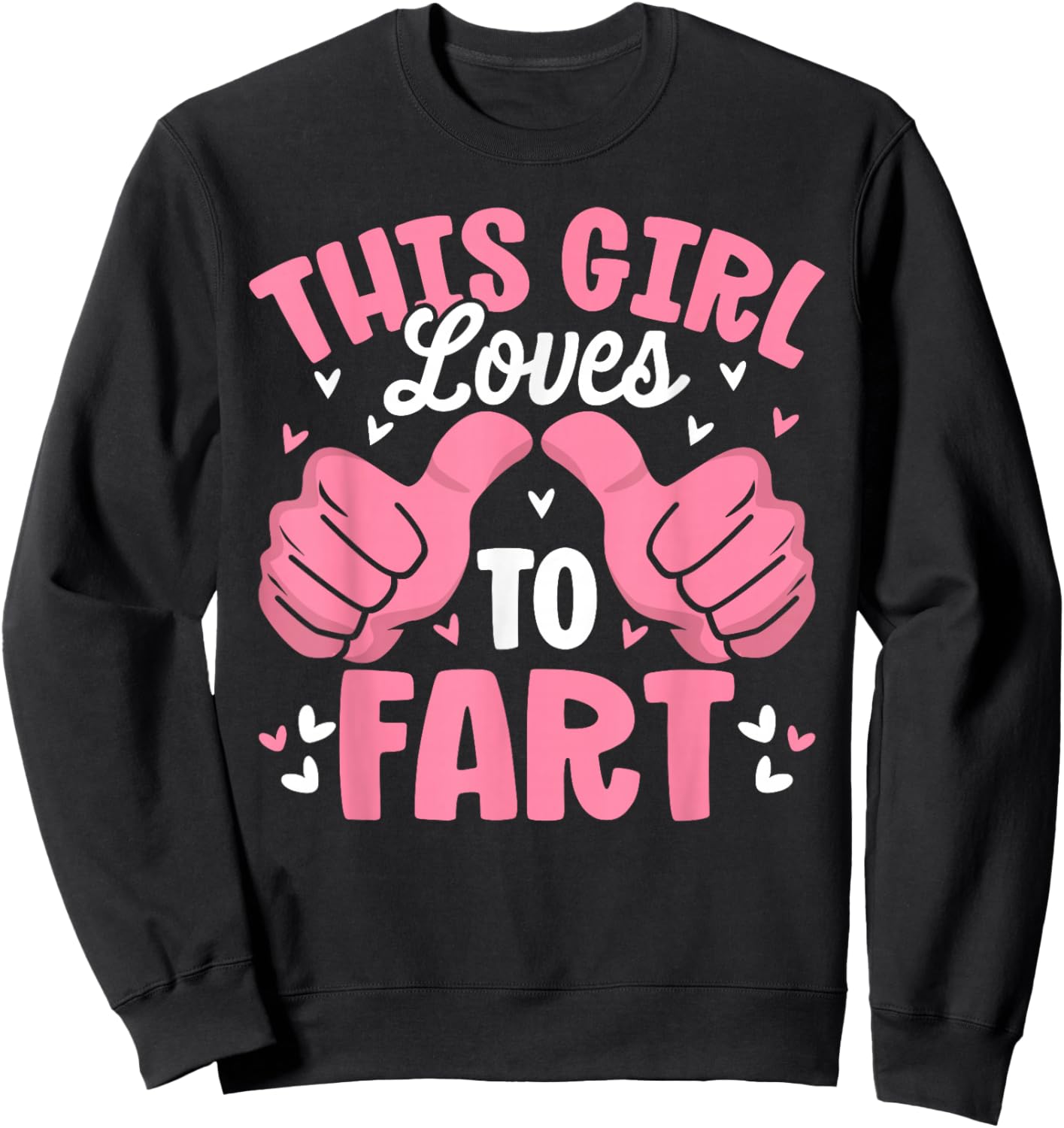 Funny This Girl Loves to Fart Sarcastic Farting Sweatshirt - Sweatshirt | Black