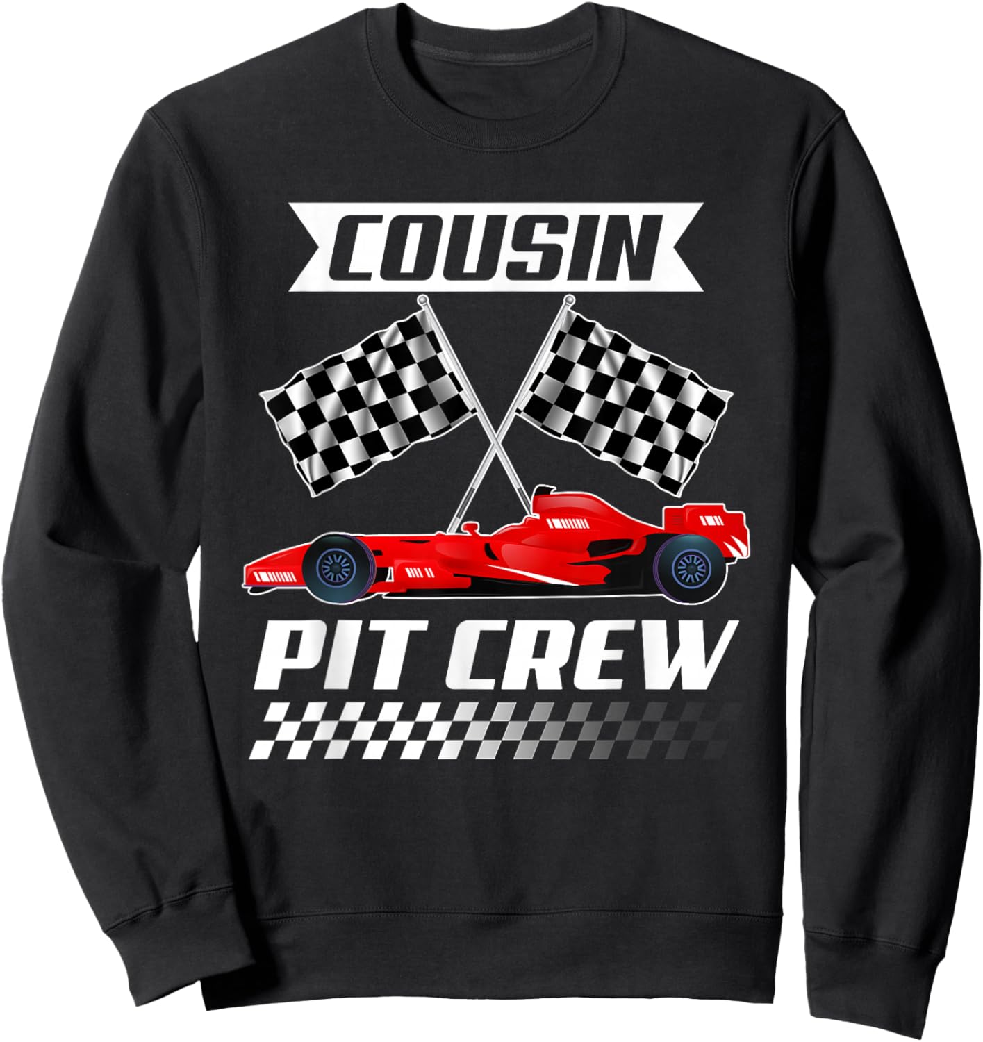 Cousin Pit Crew Racing Family Race Car Birthday Boy Sweatshirt - Sweatshirt | Black