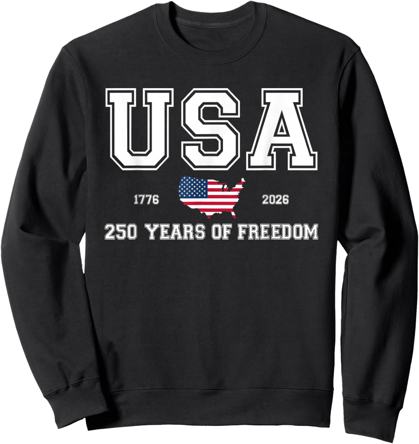 250 Years America 250th Anniversary Independence Day US Flag Sweatshirt - Sweatshirt | Black
