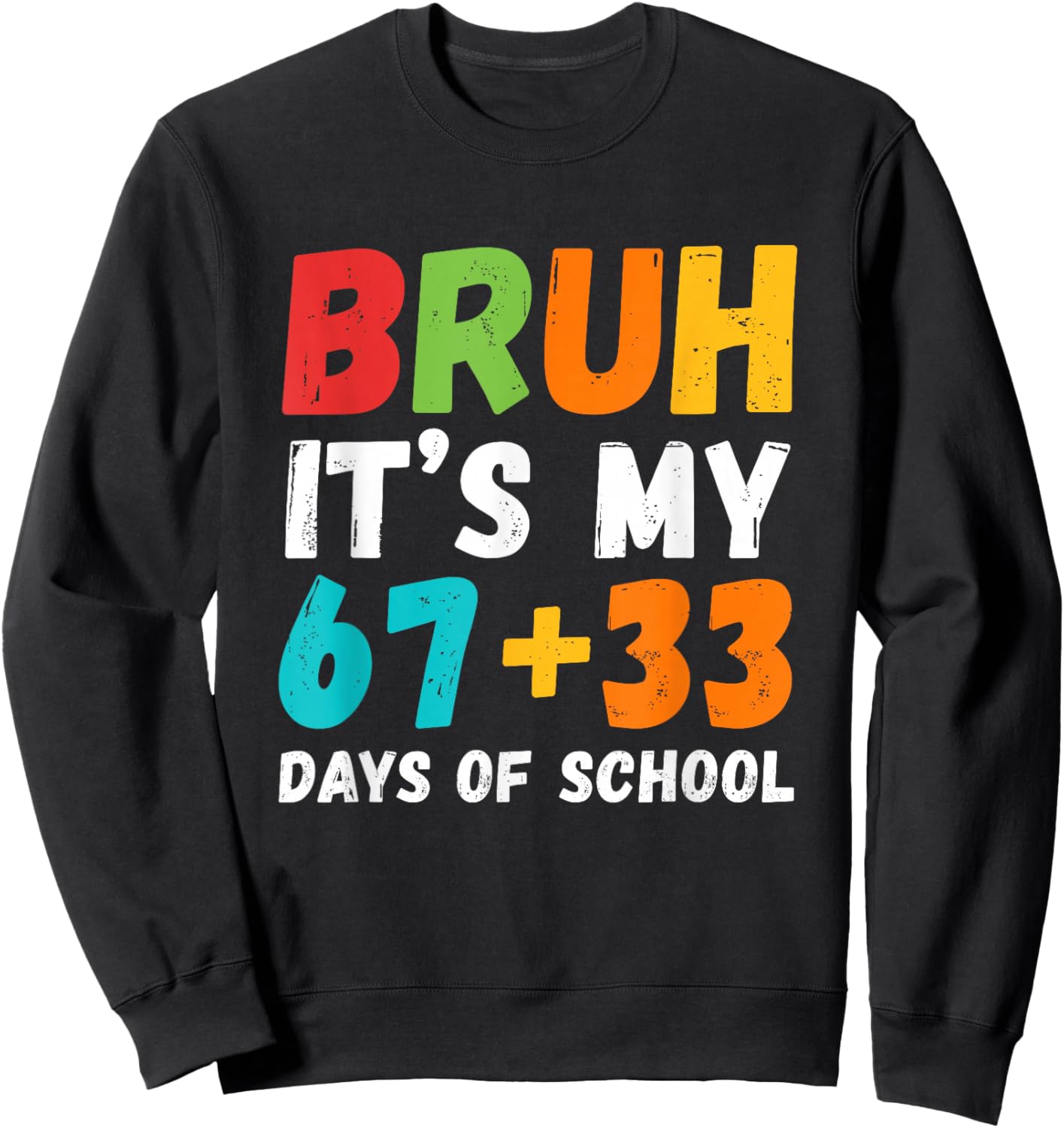 Bruh It's My 67 33 Days of School Boys Kids 100th Day 6 7 Sweatshirt - Sweatshirt | Black