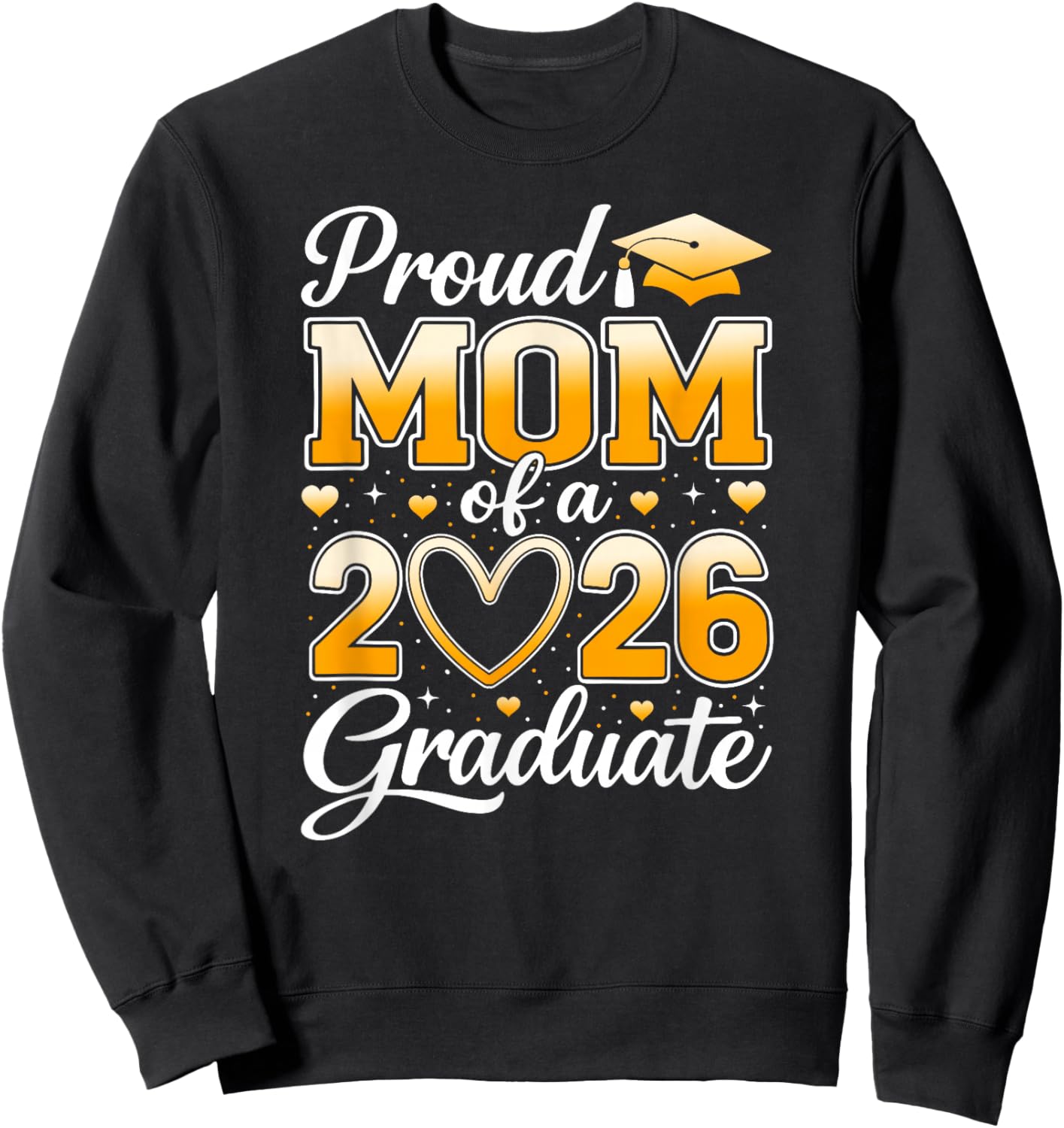 Proud Mom of A Class of 2026 Graduate Mom Graduation Party Sweatshirt - Sweatshirt | Black
