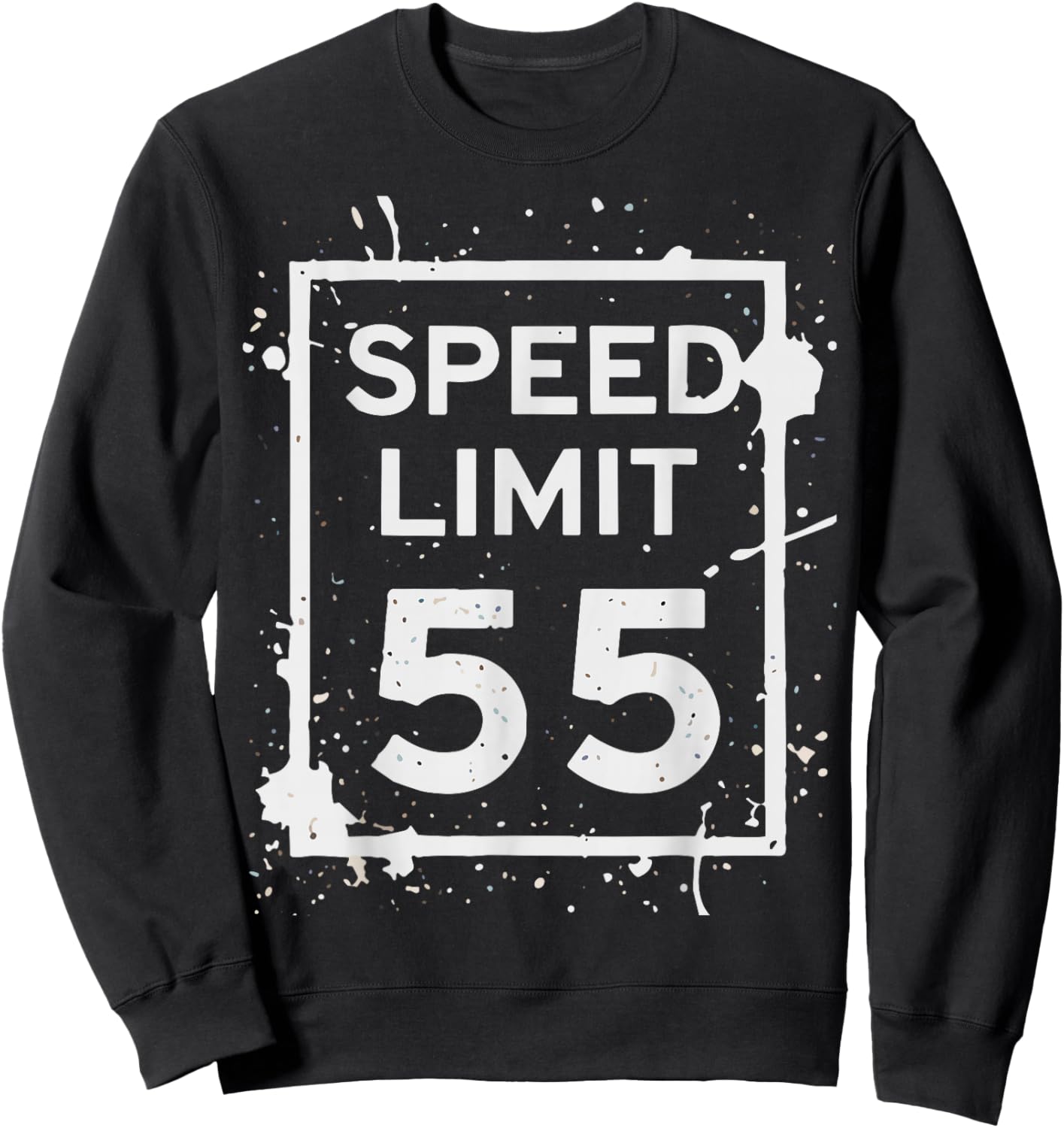 Vintage Speed Limit 55 Shirt, Funny 55th Birthday Road Sign Sweatshirt - Sweatshirt | Black