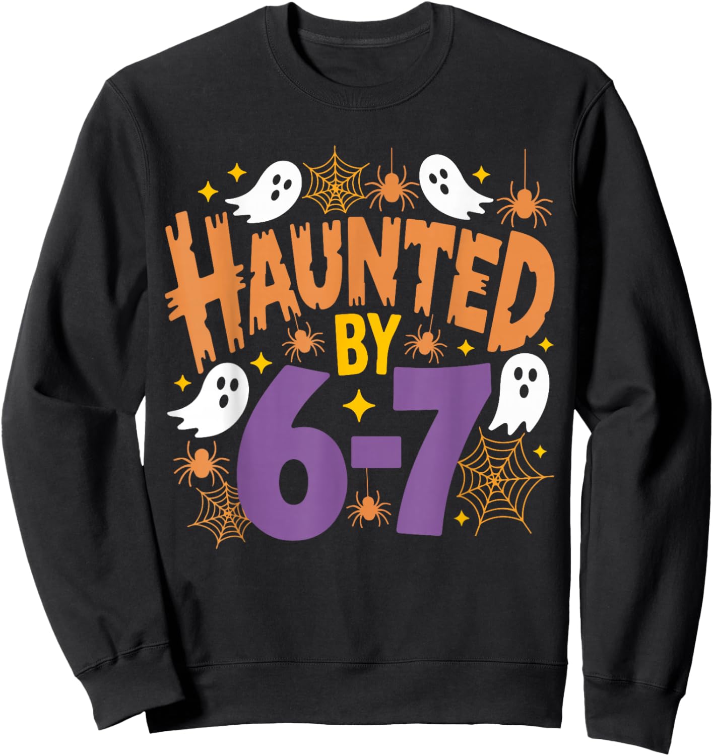 Haunted by 6-7 Halloween Ghosts and Spiders Sweatshirt - Sweatshirt | Black