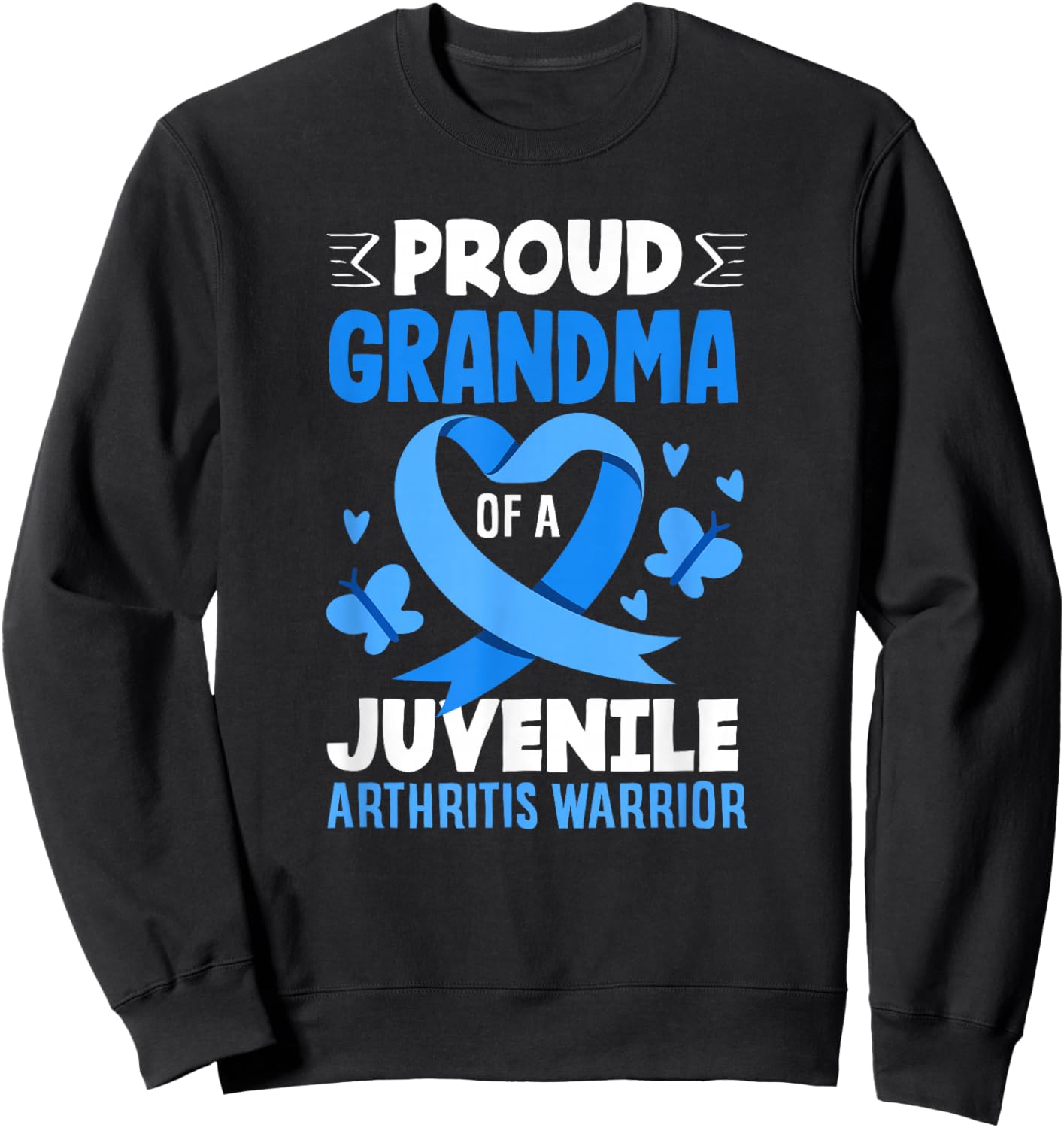 Proud Grandma of A Juvenile Arthritis Warrior Sweatshirt - Sweatshirt | Black