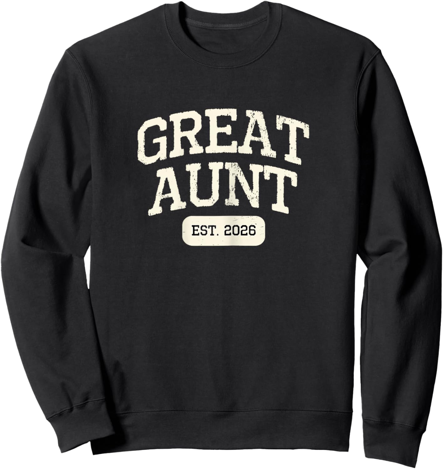 New Great Aunt Est 2026 1st First Time Pregnancy Sweatshirt - Sweatshirt | Black