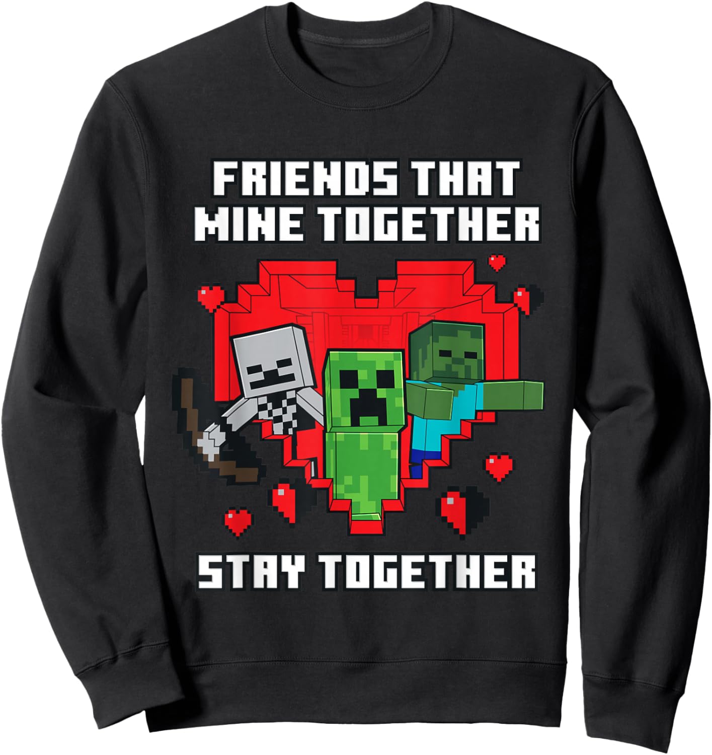 Minecraft Friends That Mine Together Valentine Sweatshirt - Sweatshirt | Black