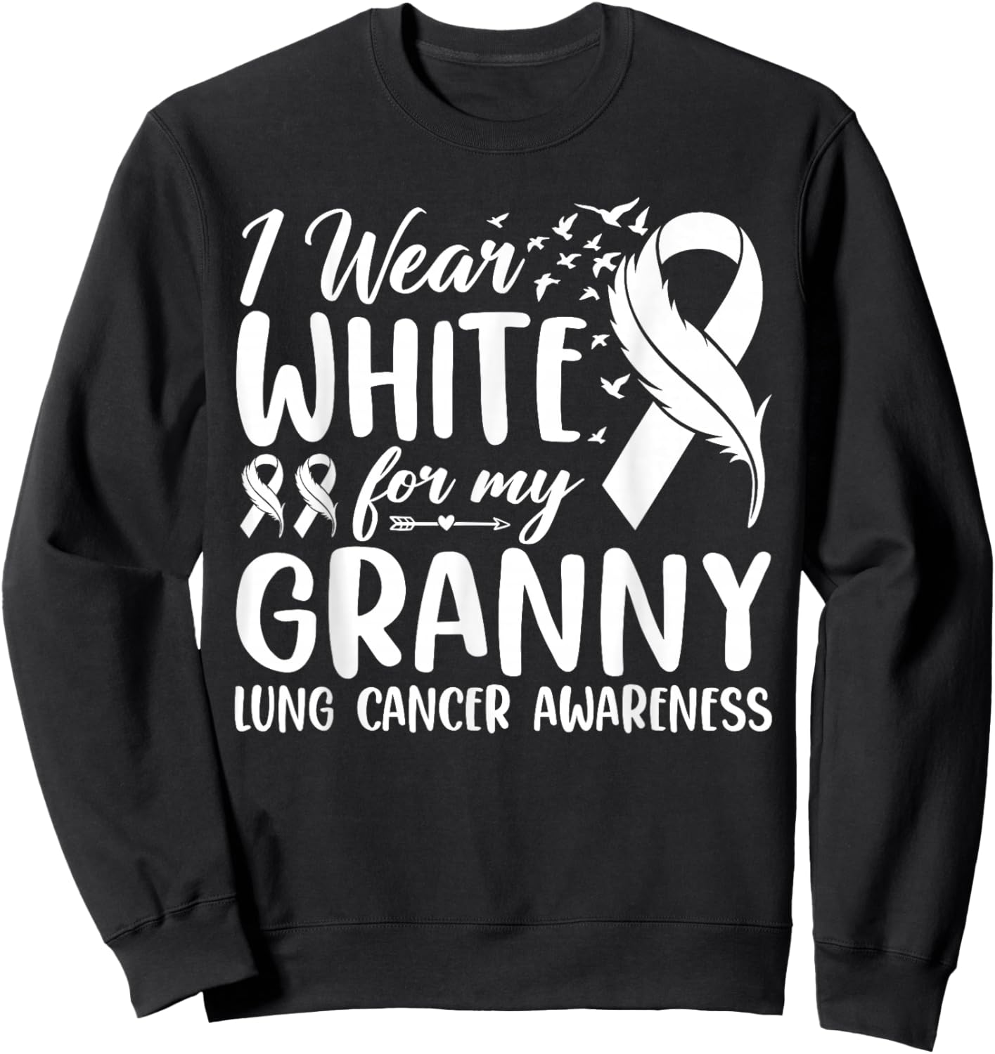 I Wear White for My Granny Lung Cancer Awareness Sweatshirt - Sweatshirt | Black
