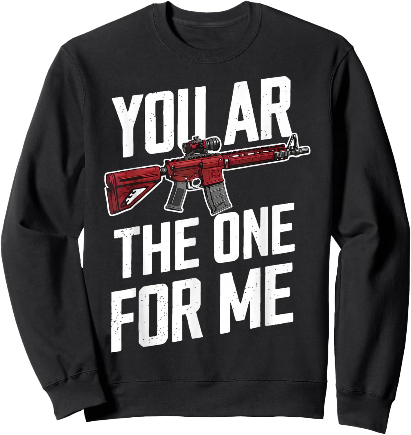 You AR The One for Me Sweatshirt - Sweatshirt | Black