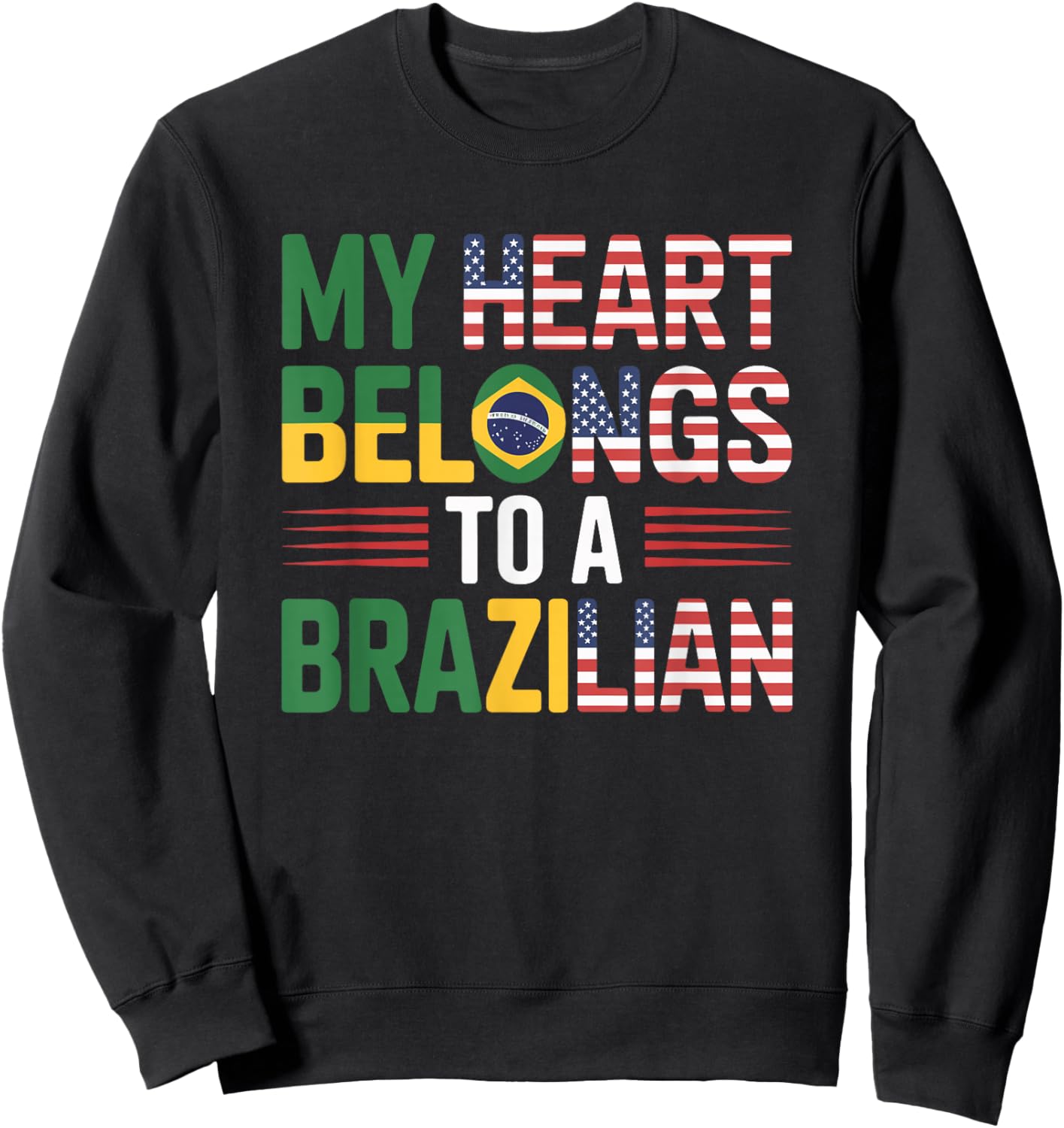 My Heart Belongs to A Brazilian, Brazil Husband Wife Roots Sweatshirt - Sweatshirt | Black