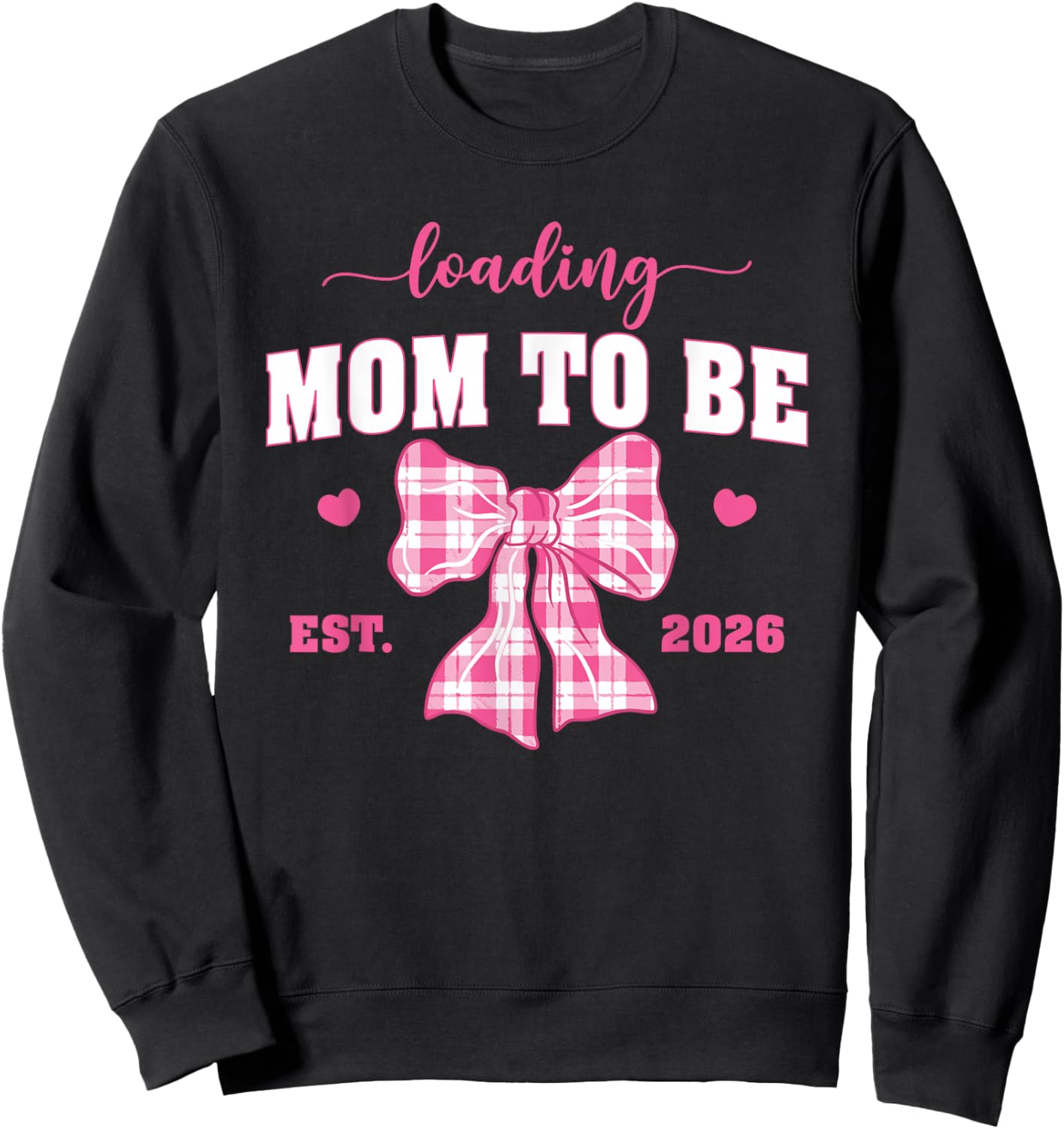 Loading Mom to Be 2026 Cute Pregnancy Announcement Sweatshirt - Sweatshirt | Black
