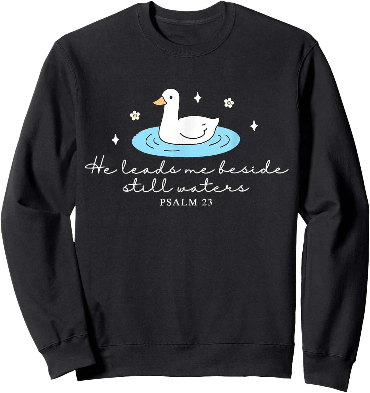 He Leads Me Beside Still Water Funny Christian Silly Goose Sweatshirt - Sweatshirt | Black