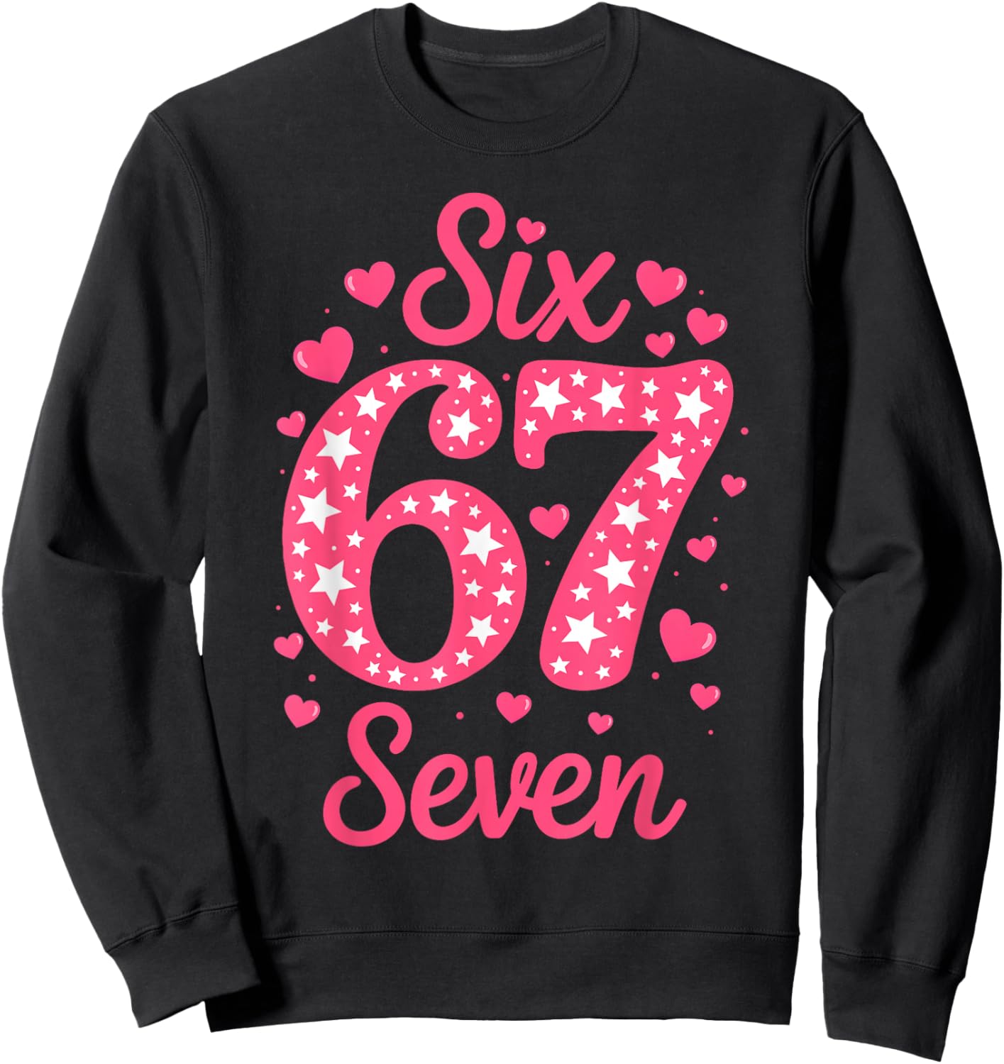 Number 67 Six Seven 67 Meme Women Girls Kids Valentines Day Sweatshirt - Sweatshirt | Black
