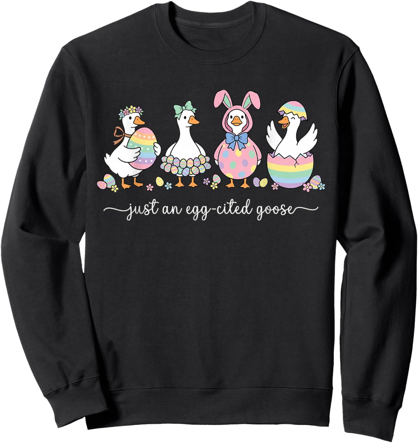Just an Egg-Cited Goose Silly Funny Happy Easter Bunny Sweatshirt - Sweatshirt | Black