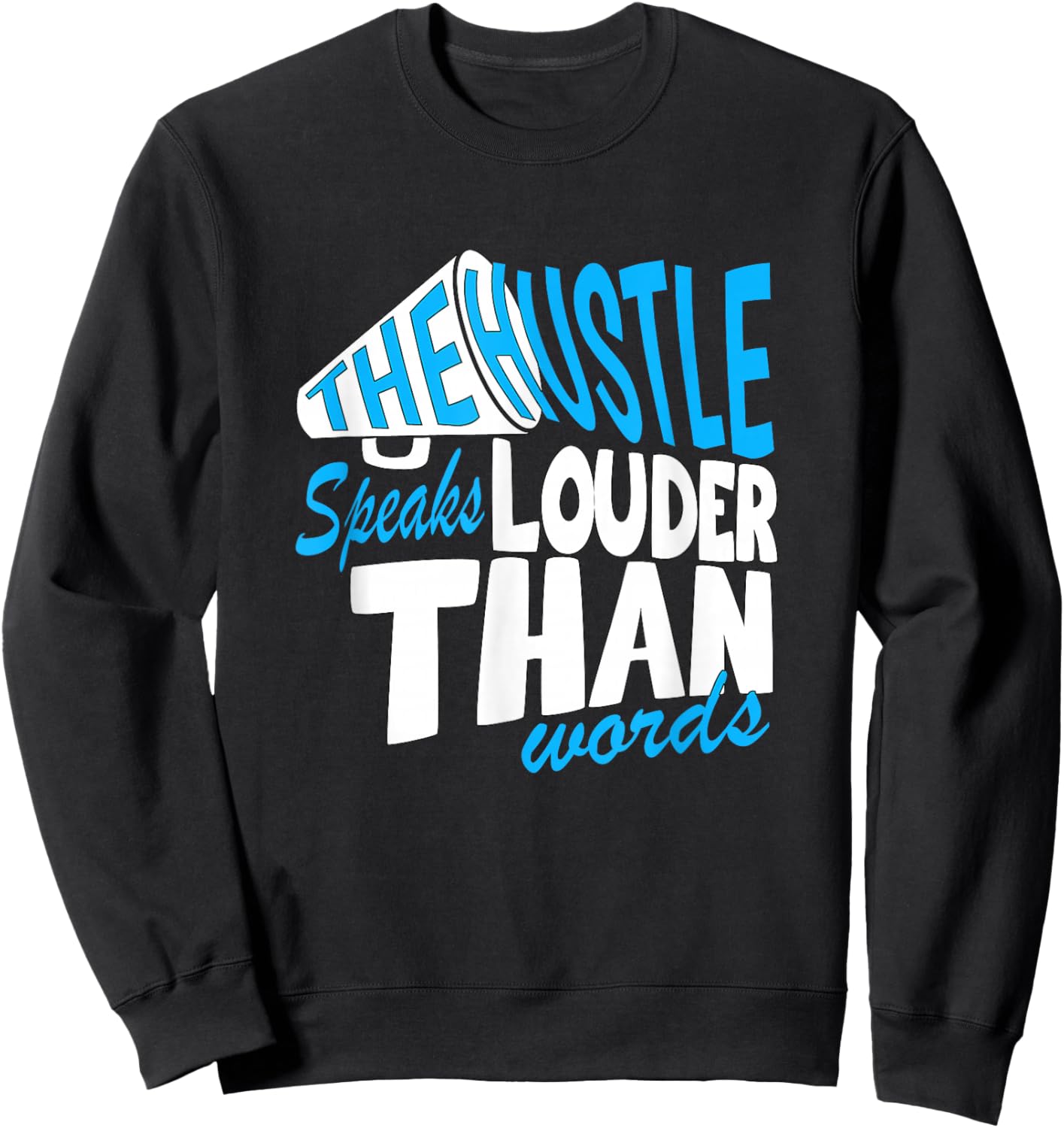 Blue Color Hustle Speaks Louder Blue Graphic Sweatshirt - Sweatshirt | Black