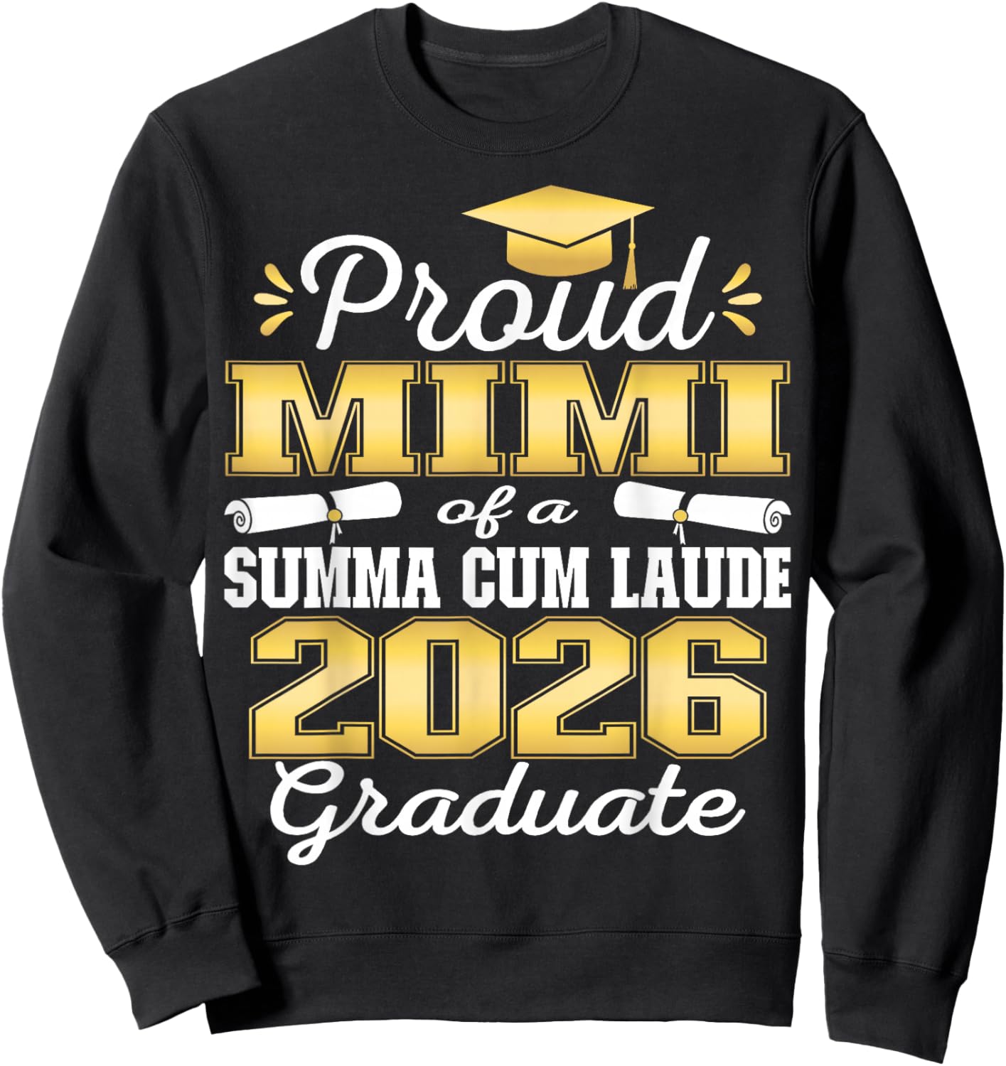 Proud Mimi of 2026 Summa Cum Laude Graduate 26 Sweatshirt - Sweatshirt | Black