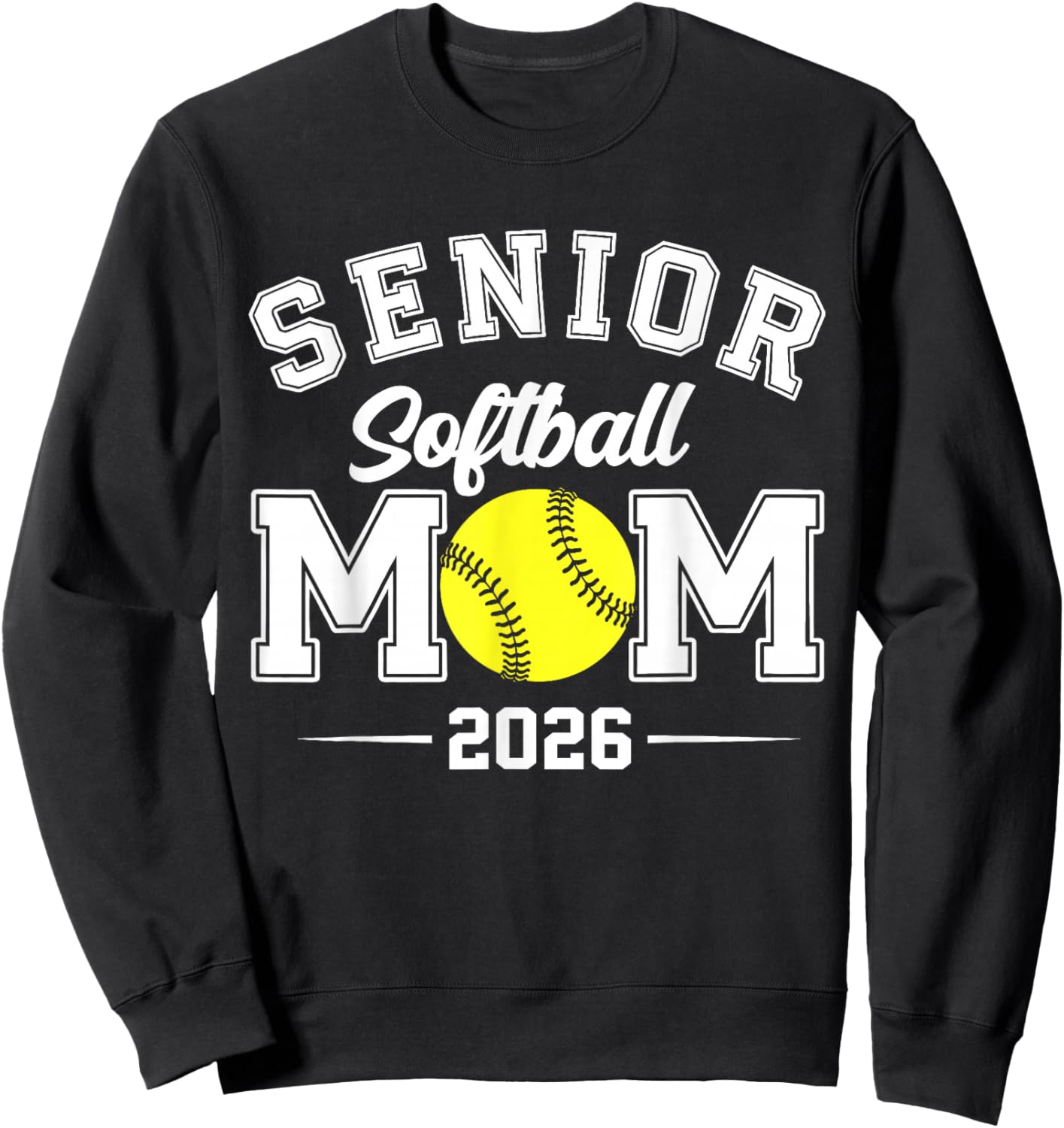 Mom Senior 2026 Softball Graduation Class of 2026 Mother Sweatshirt - Sweatshirt | Black