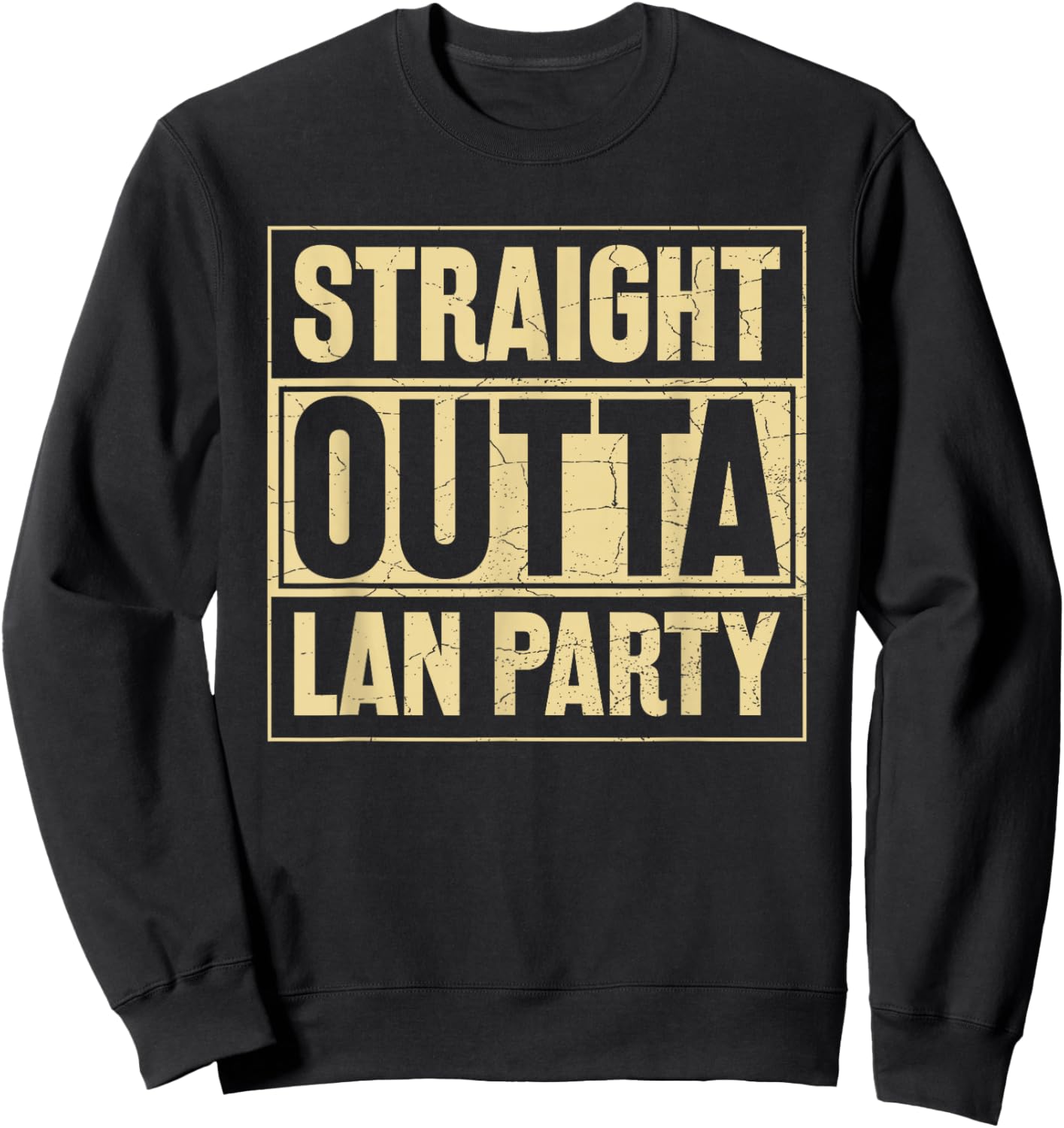 Straight Outta LAN Party Sweatshirt - Sweatshirt | Black