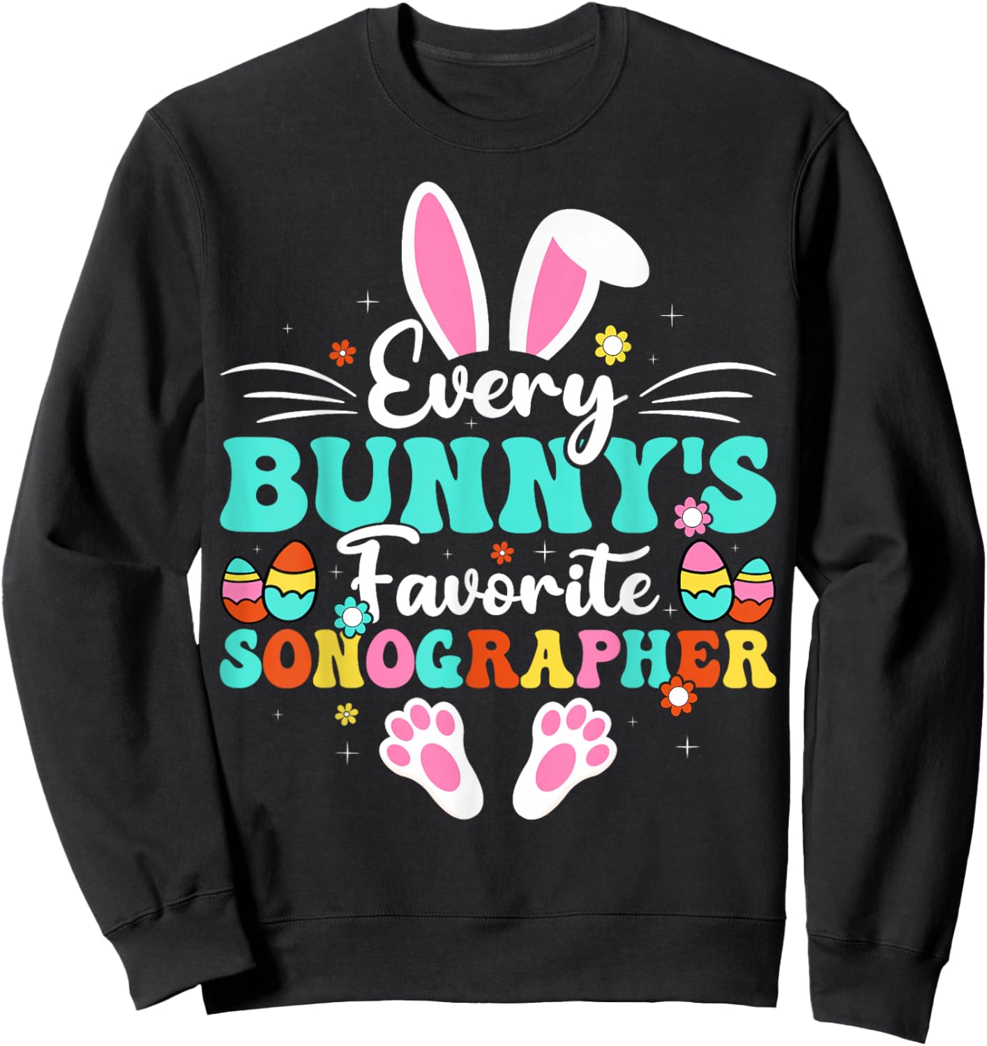 Every Bunny's Favorite Sonographer Sonography Easter Day Sweatshirt - Sweatshirt | Black