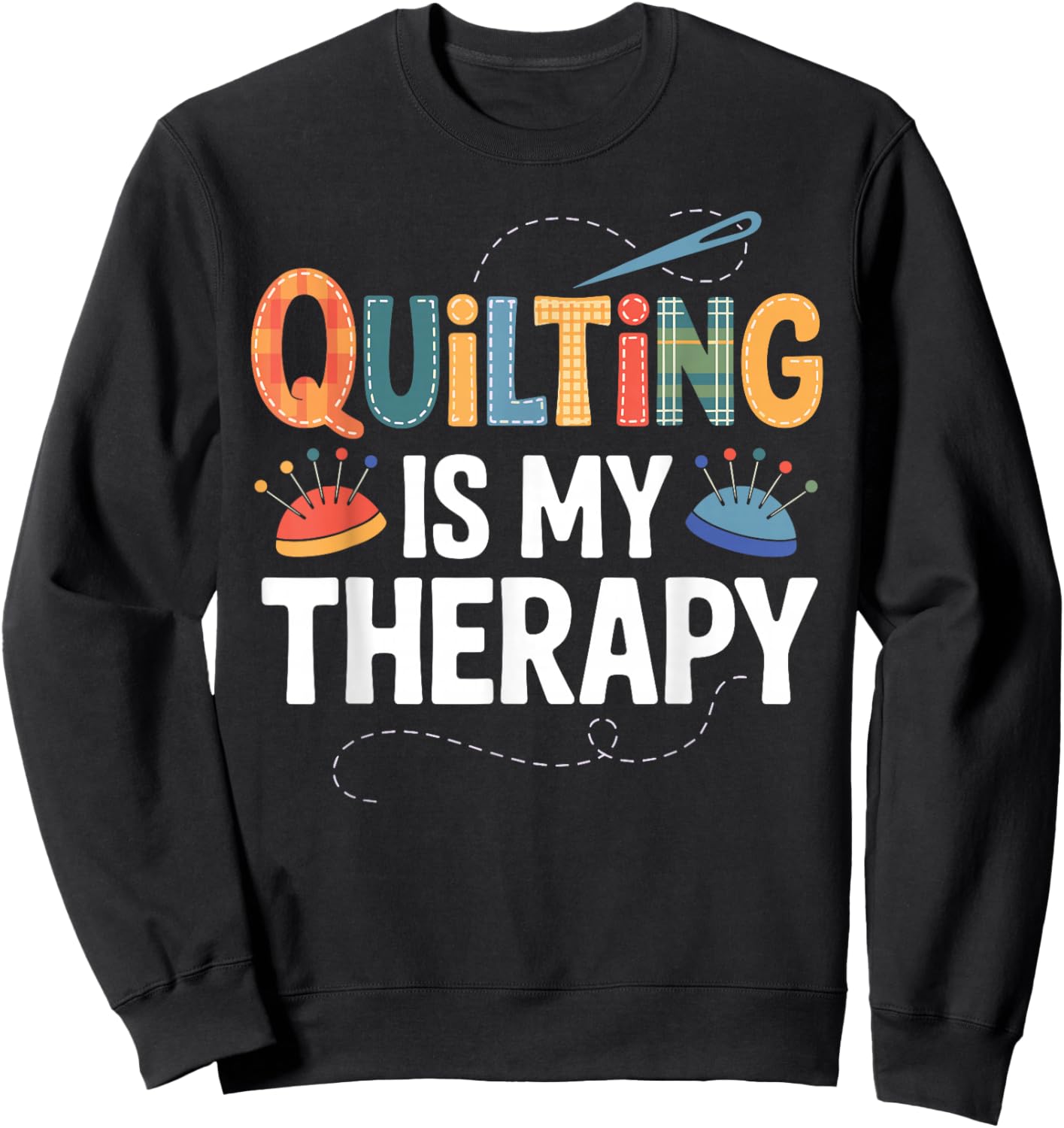 Cool Quilting Art Women Sewing Quilt Lover Quilter Sweatshirt - Sweatshirt | Black