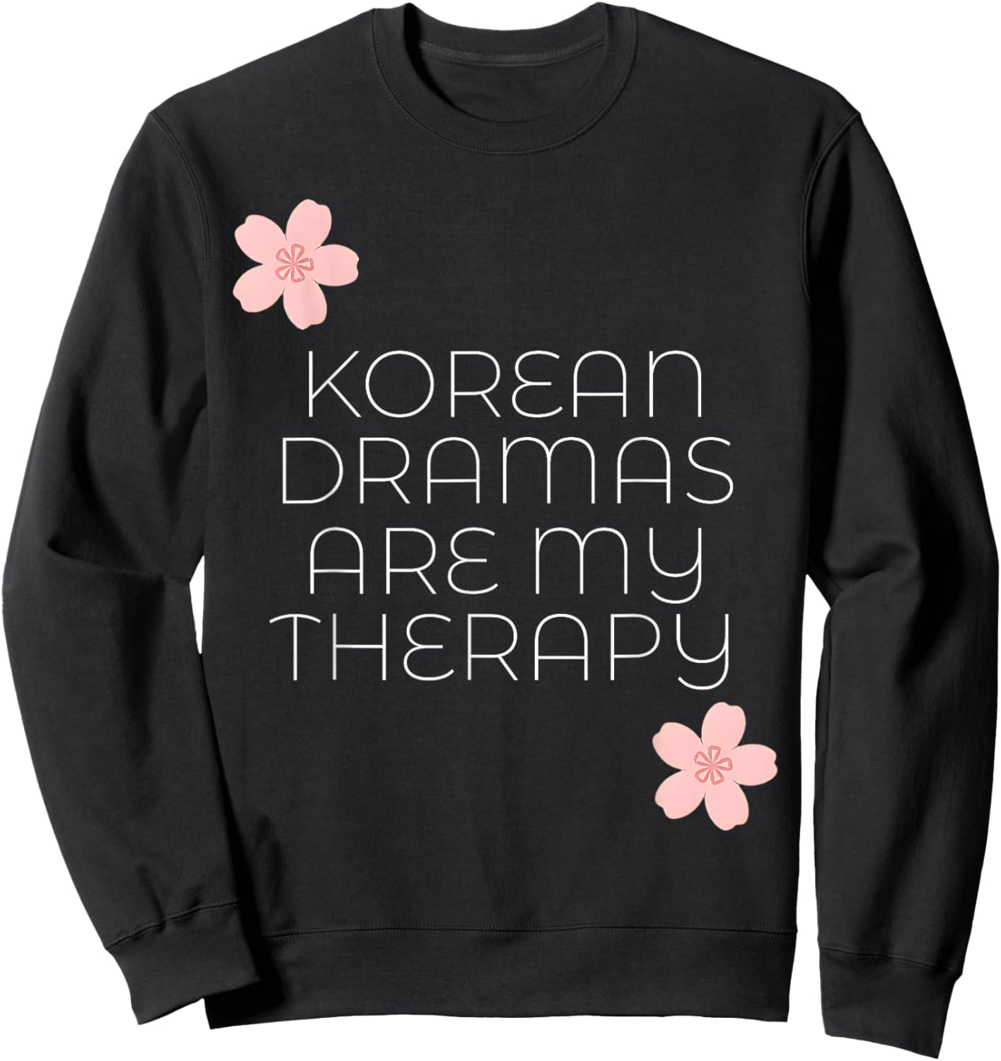 Korean Dramas are My Therapy Kdrama Merch Aesthetic Sweatshirt - Sweatshirt | Black