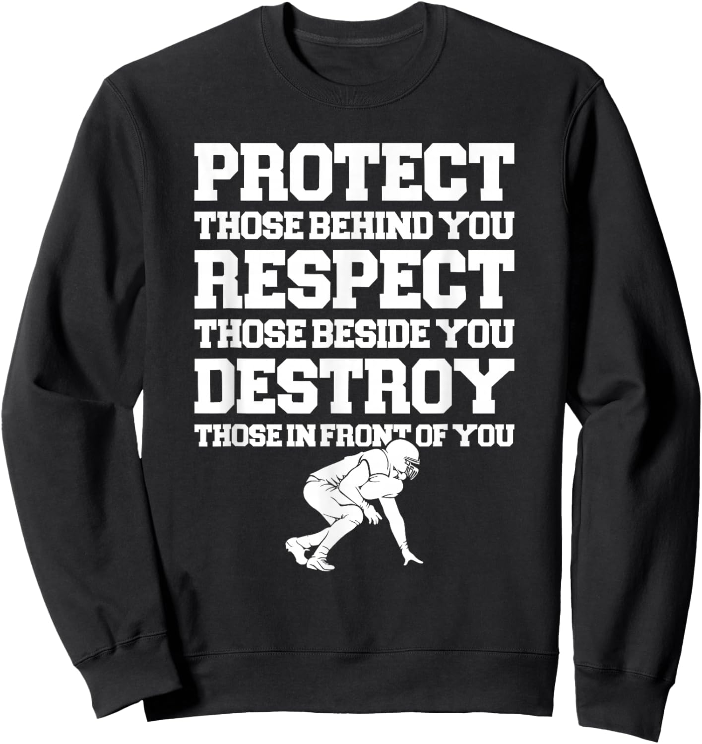 Protect Respect Destroy Funny Offensive Lineman Football Sweatshirt - Sweatshirt | Black