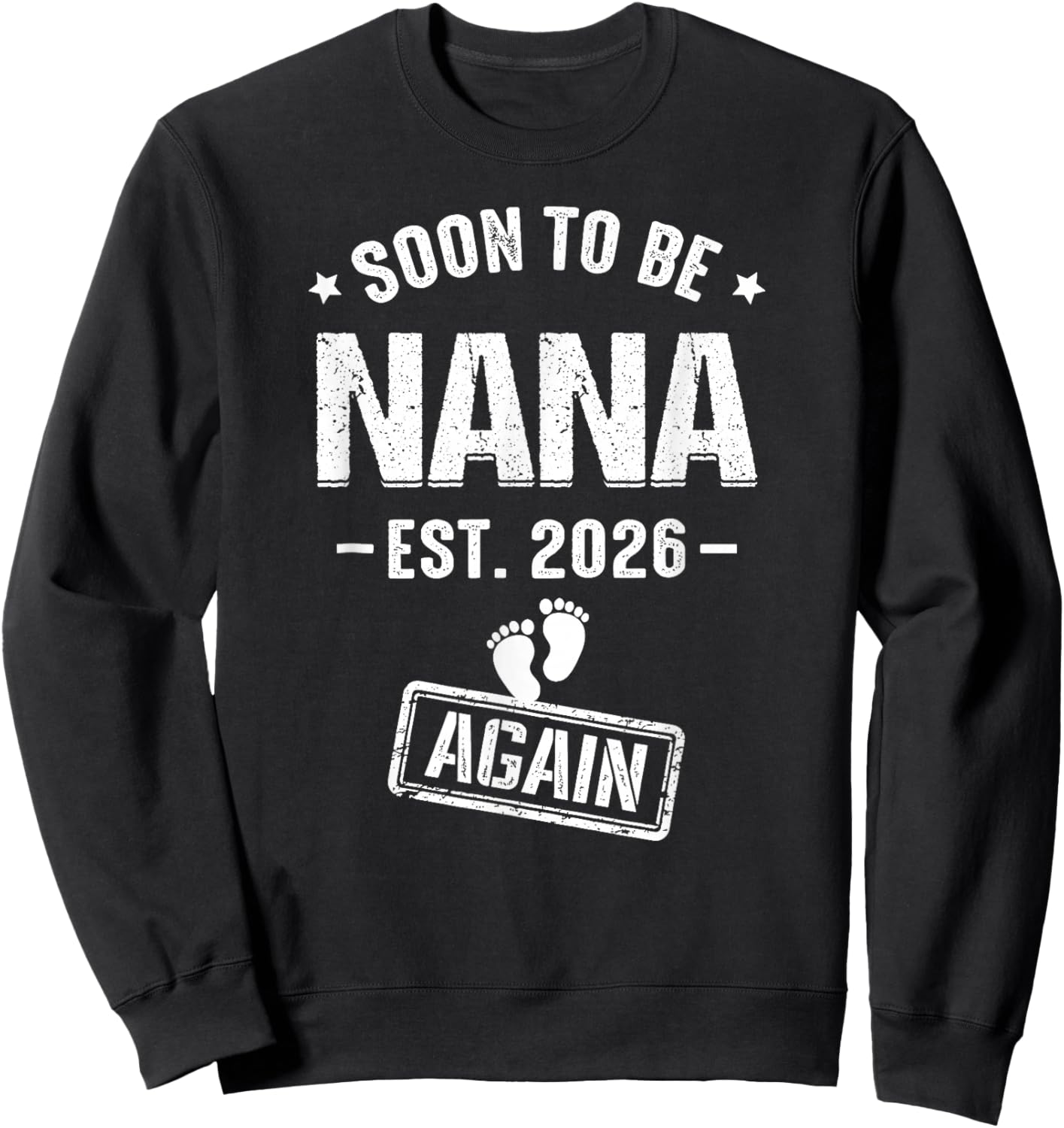 Soon to Be Nana Again Est 2026 Promoted to Nana Sweatshirt - Sweatshirt | Black