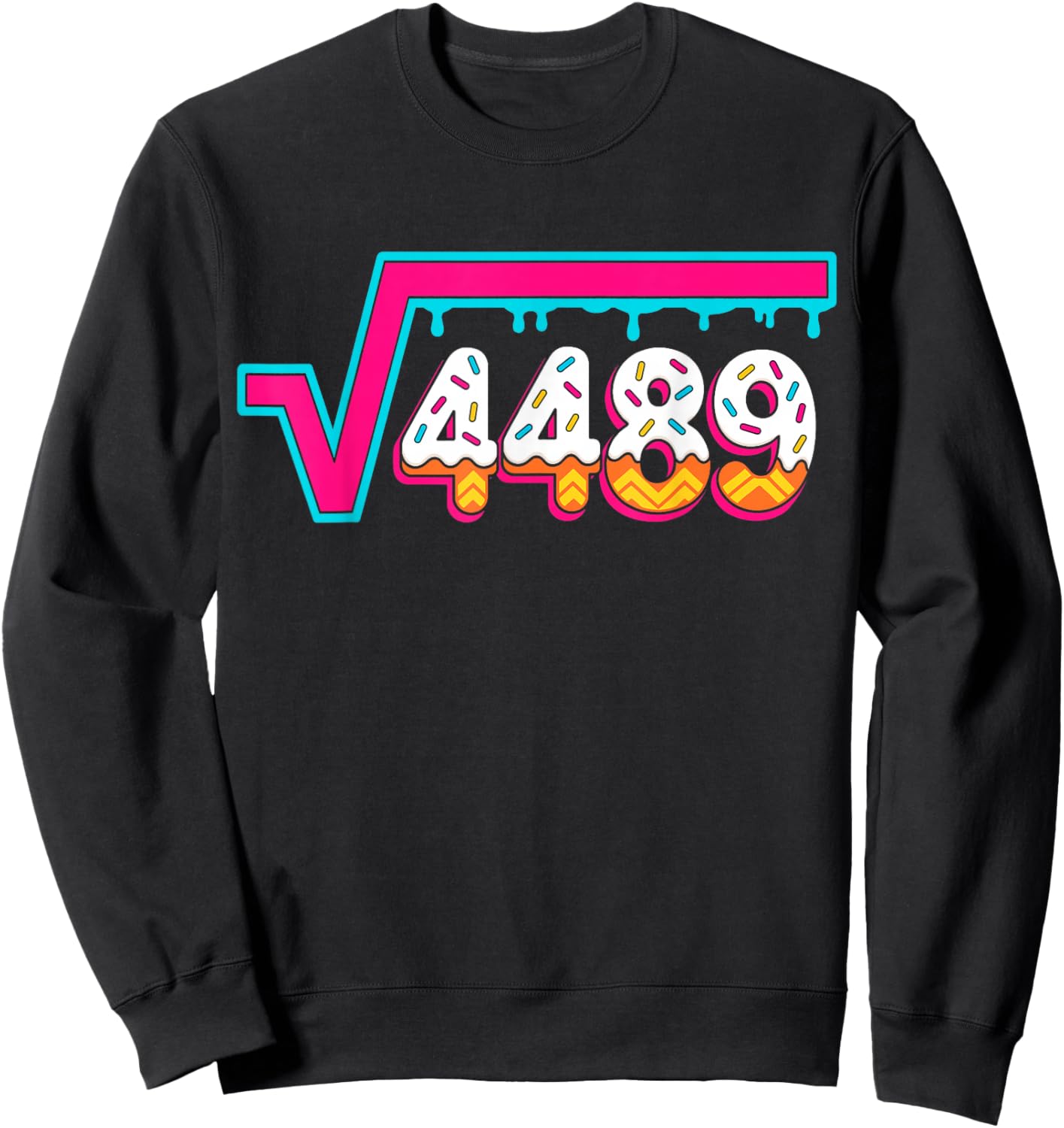 6 7 Vintage Funny Meme Square Root 4489 Slang Math Teacher Sweatshirt - Sweatshirt | Black