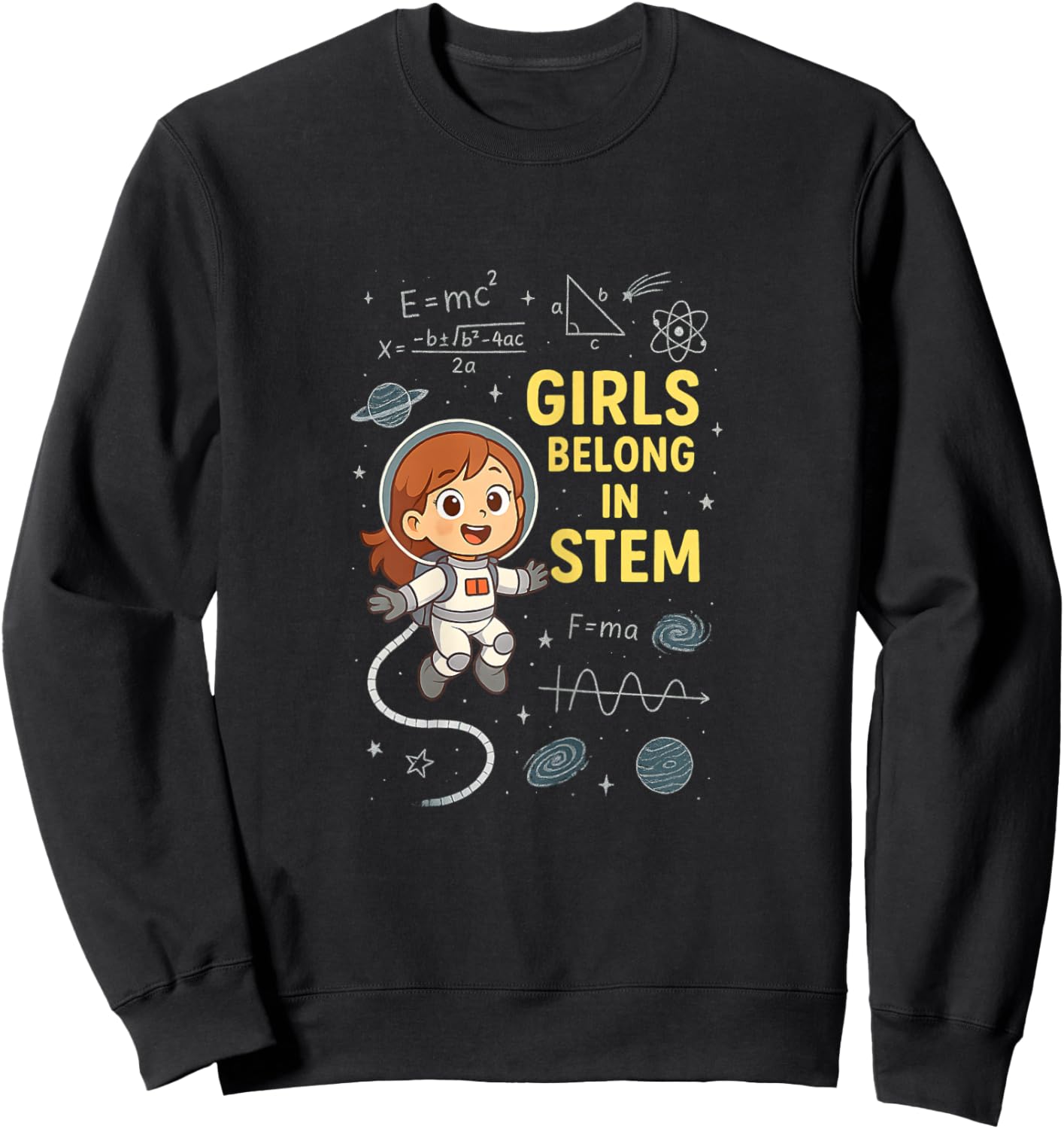 Girls in STEM Space Science Math Astronaut Empowerment Meme Sweatshirt - Sweatshirt | Black