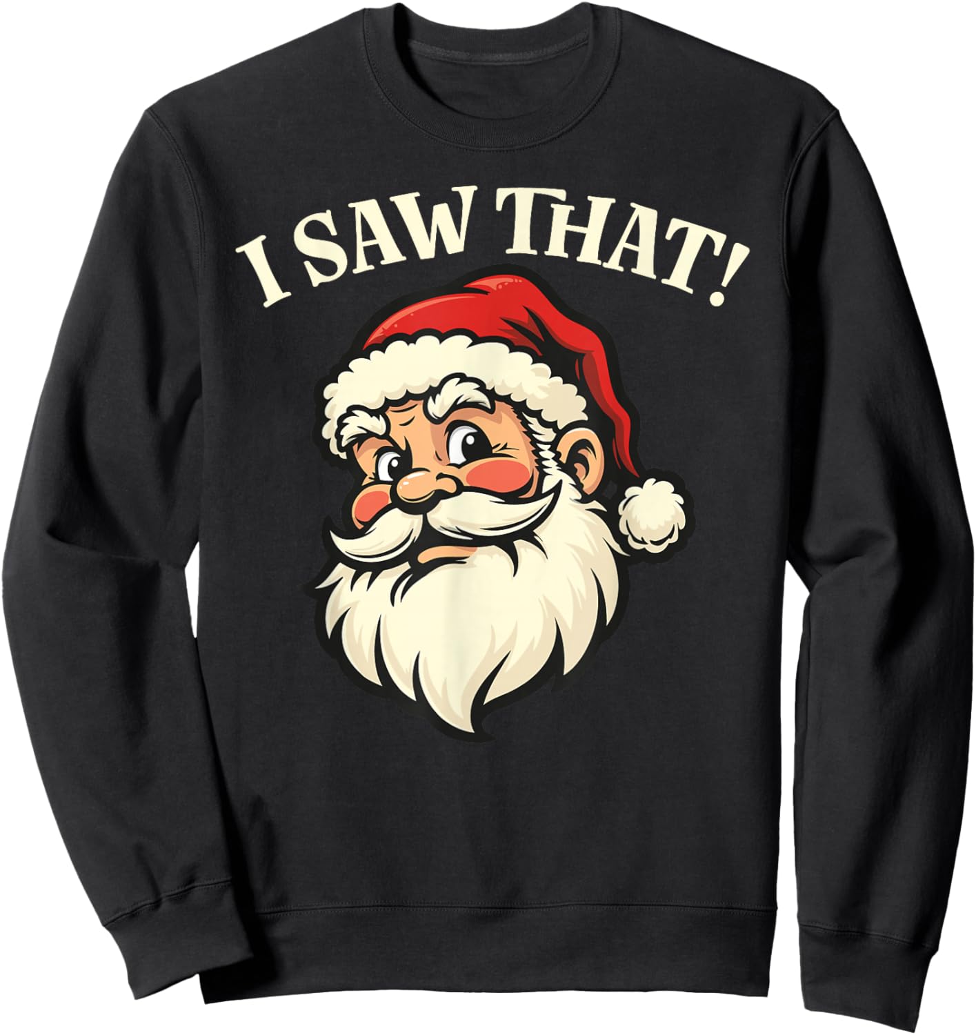 I Saw That - Santa Sweatshirt - Sweatshirt | Black
