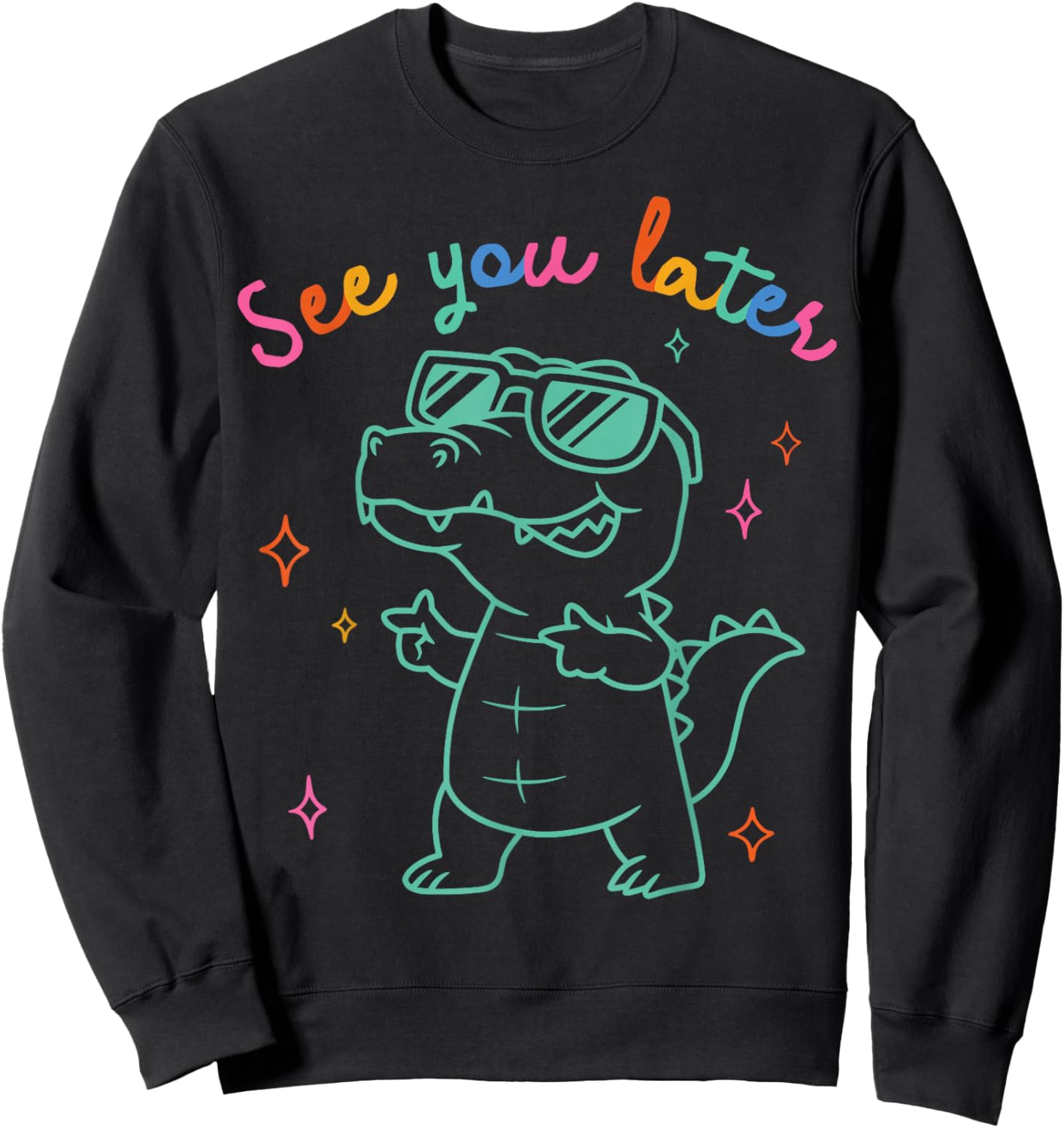 See Ya Later Alligator Funny Gator Sweatshirt - Sweatshirt | Black