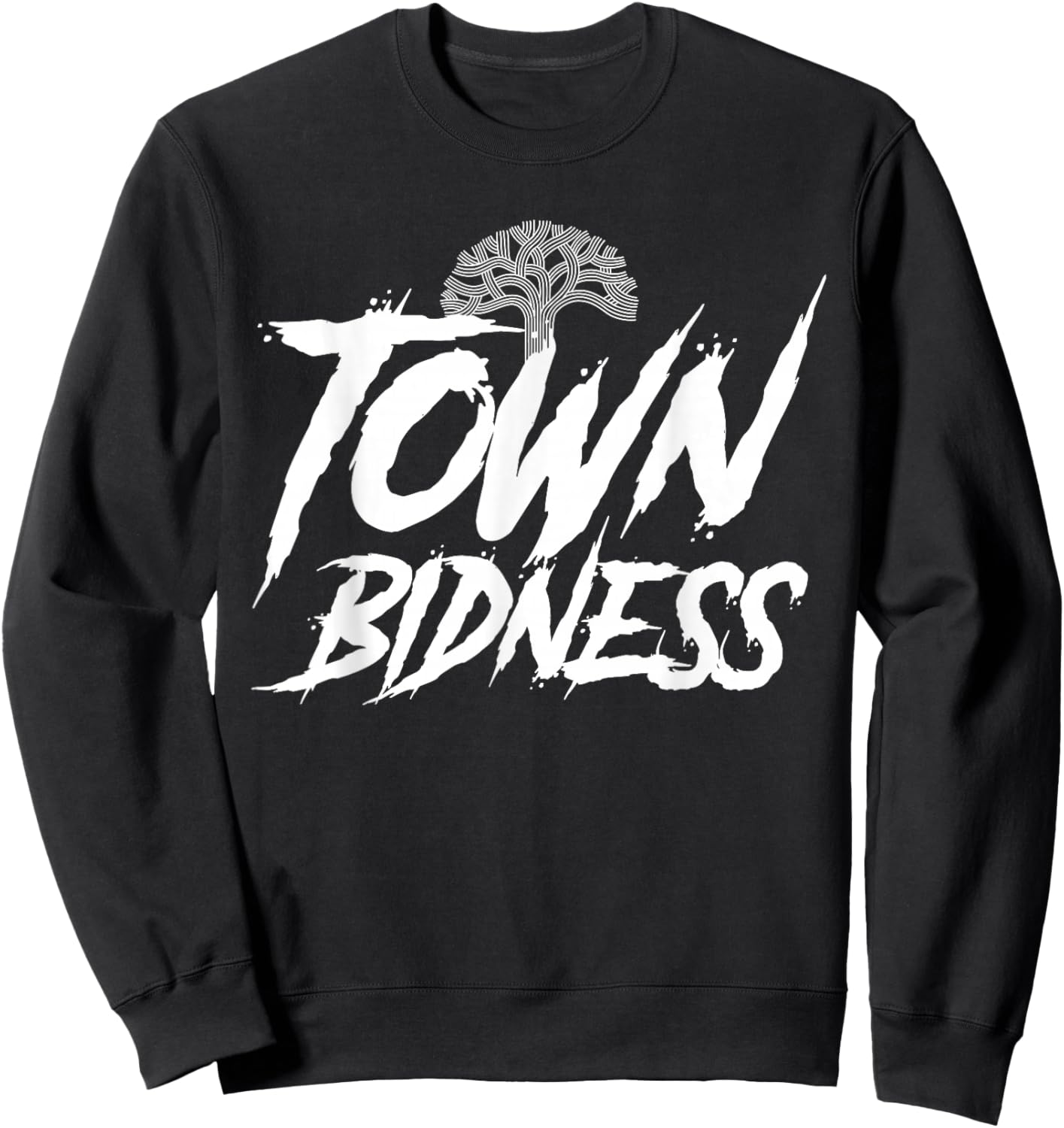Oakland Town Bidness, The Town, Oakland Hyphy Bay Area Sweatshirt - Sweatshirt | Black