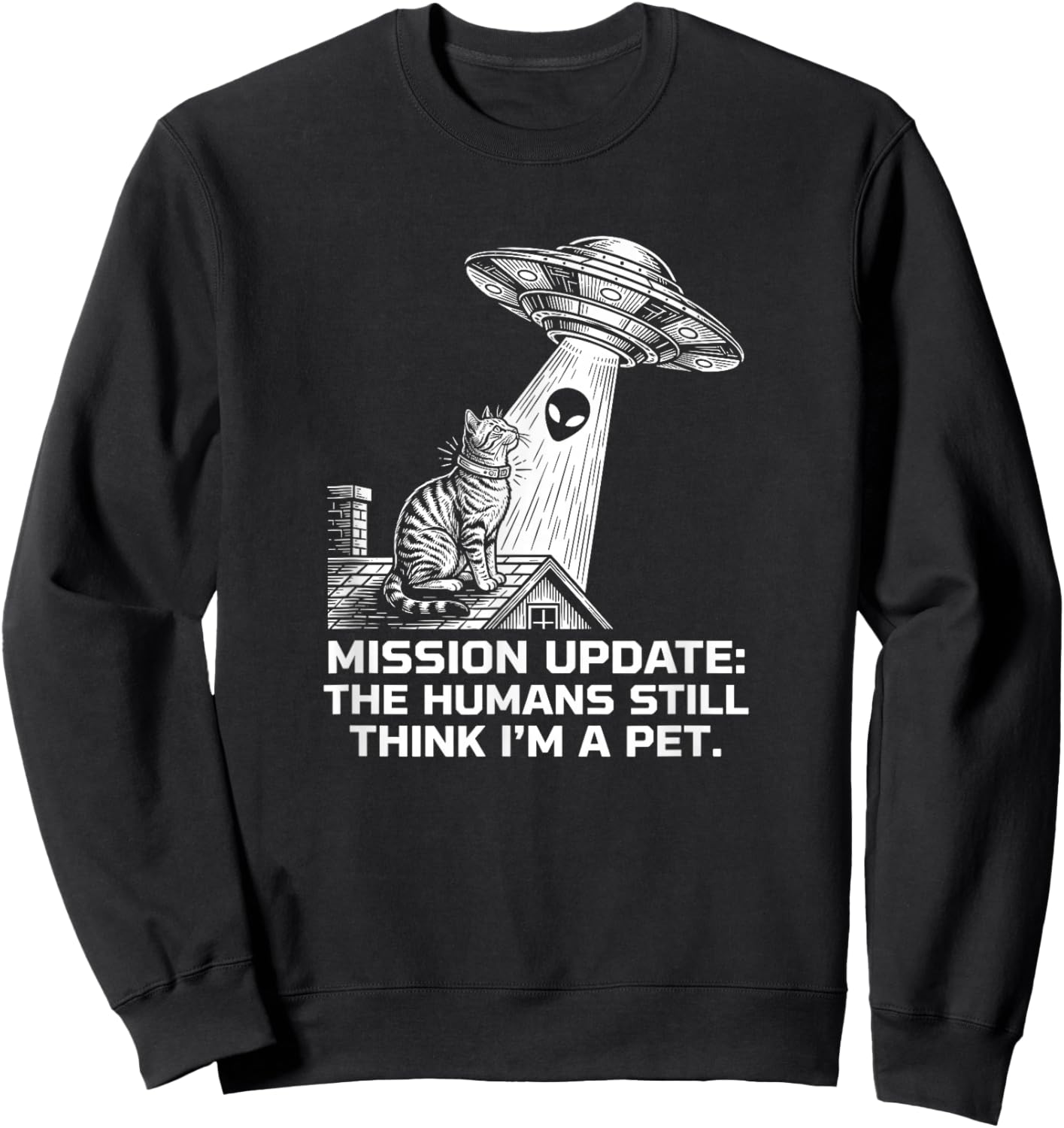 Funny Cat Alien Mission Update UFO Abduction Spy Sweatshirt - Sweatshirt | Black