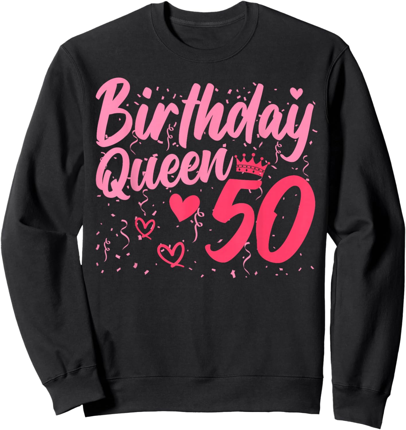 Birthday Queen 50 Years Old Ladies Cute 50th Birthday Women Sweatshirt - Sweatshirt | Black