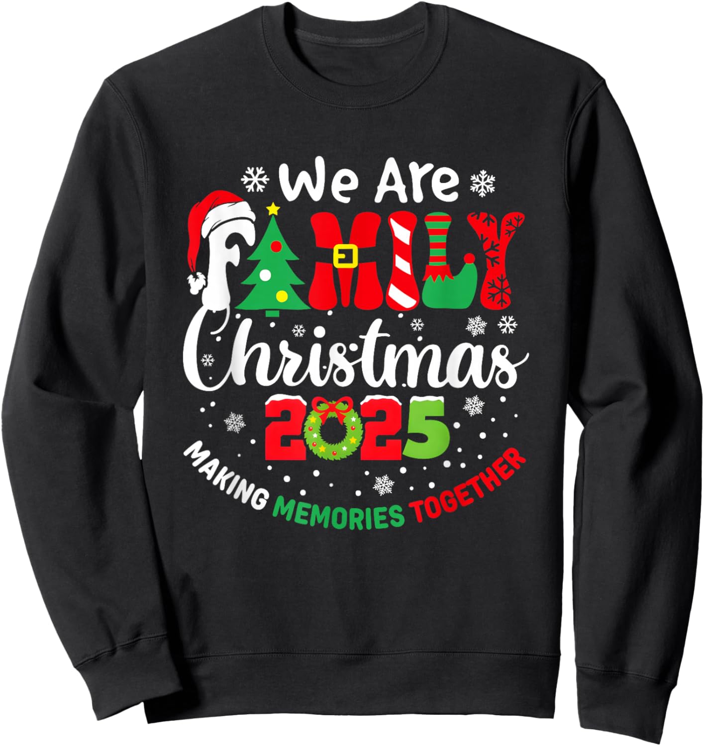 We are Family Christmas 2025 Making Memories Together Xmas Sweatshirt - Sweatshirt | Black